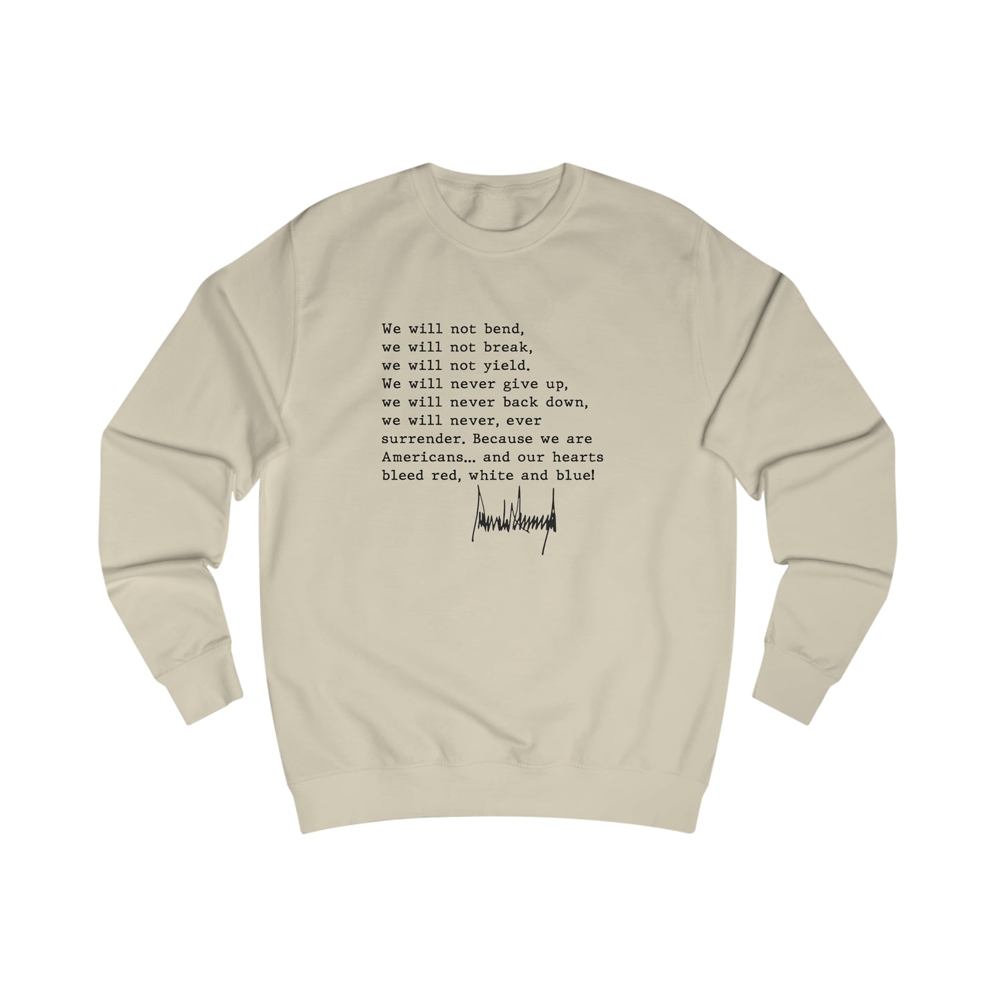 We Will Not Bend (black text) Unisex Sweatshirt