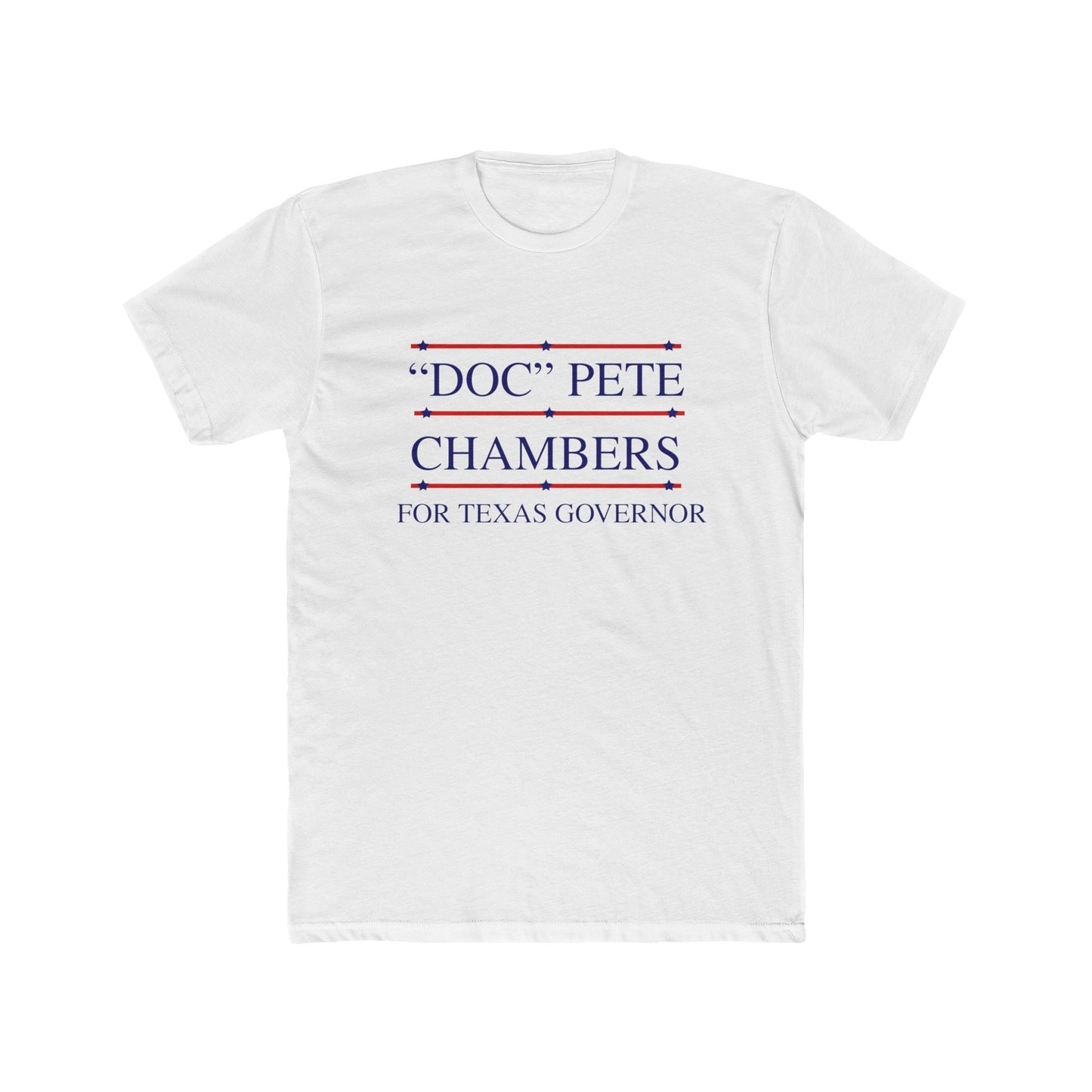Cotton Tee Vote 'DOC' Pete Chambers Texas Governor Campaign Shirt