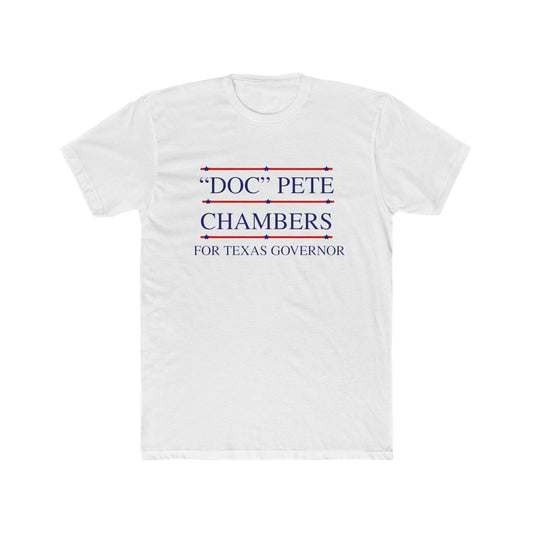 Cotton Tee Vote 'DOC' Pete Chambers Texas Governor Campaign Shirt