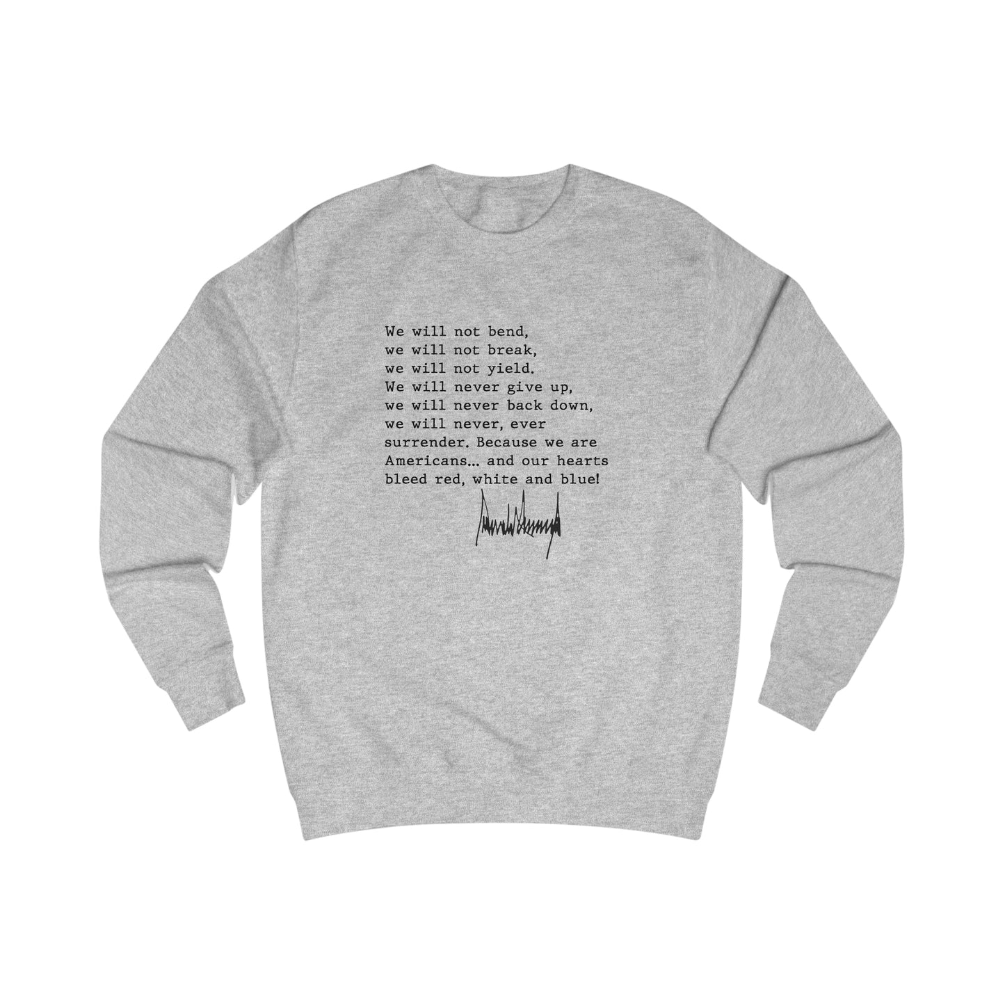 We Will Not Bend (black text) Unisex Sweatshirt