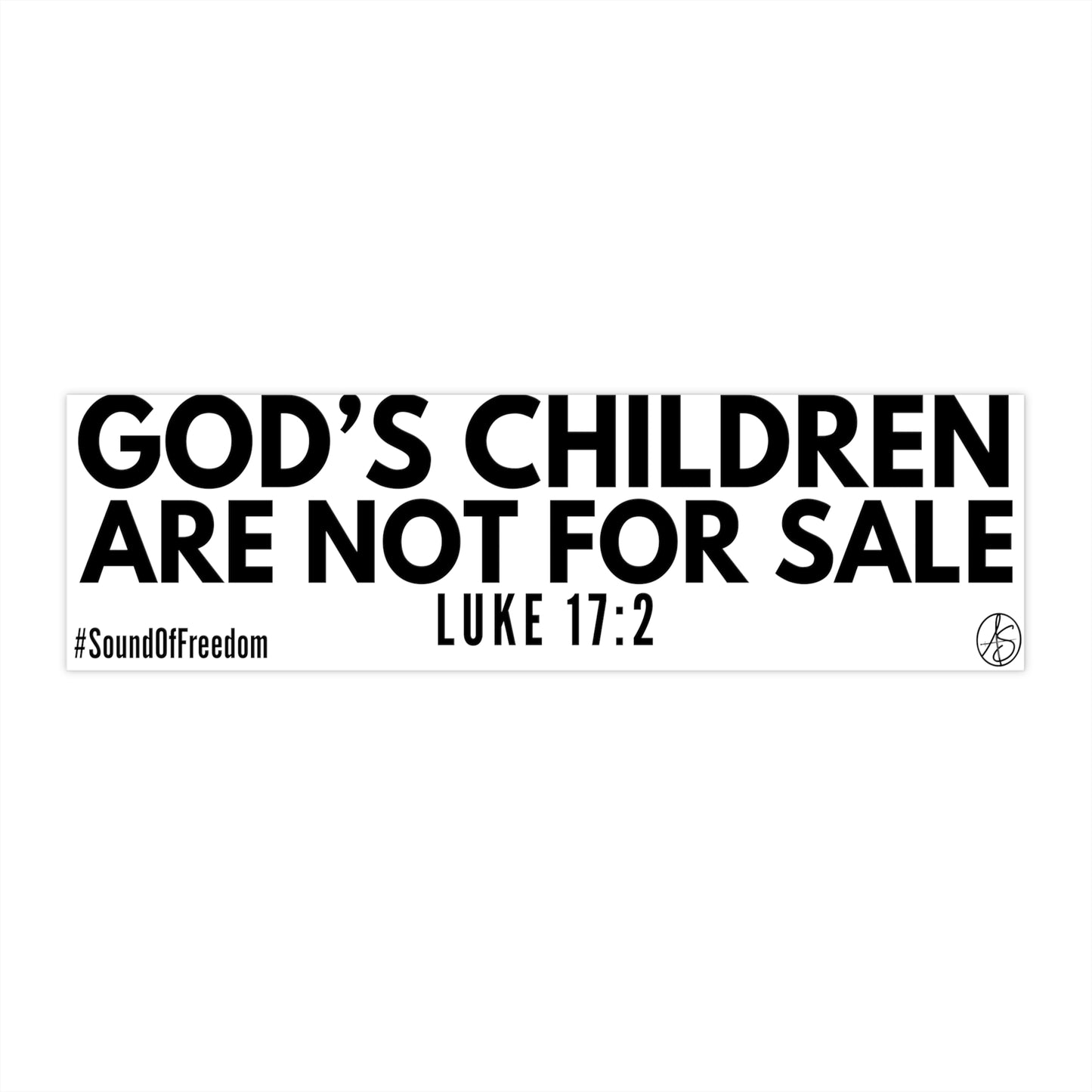 God’s Children Are Not For Sale Bumper Sticker