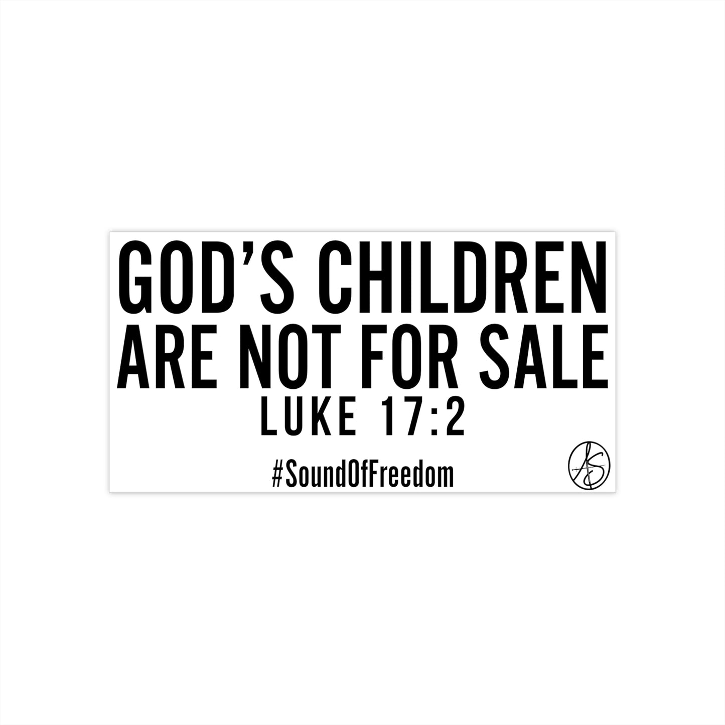 God’s Children Are Not For Sale Bumper Sticker