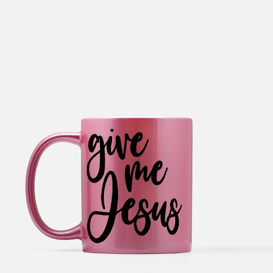 Give Me Jesus Pink Metallic Mug