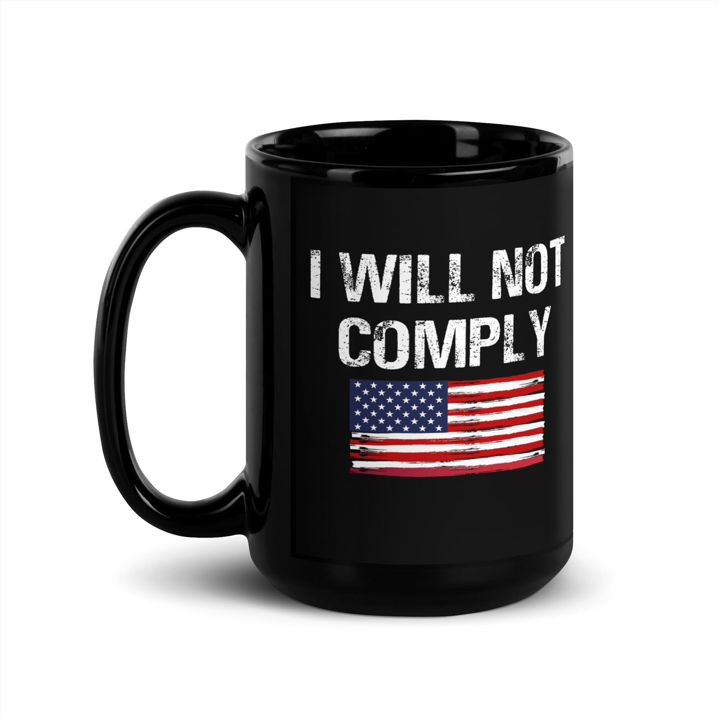 I Will Not Comply Black Glossy Mug