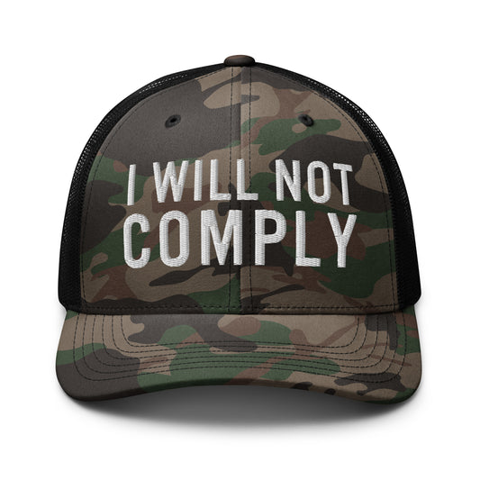 I Will Not Comply Camouflage Trucker Hat