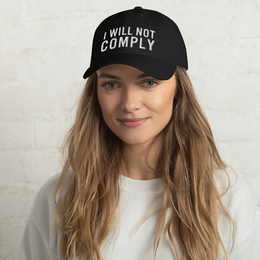 I Will Not Comply Dad Hat