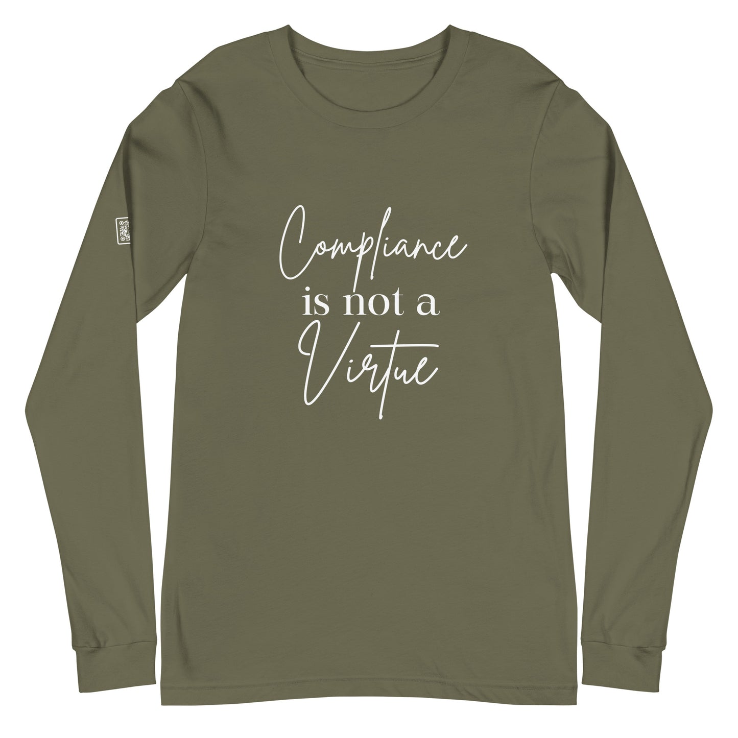 Compliance Is Not A Virtue Unisex Long Sleeve Tee