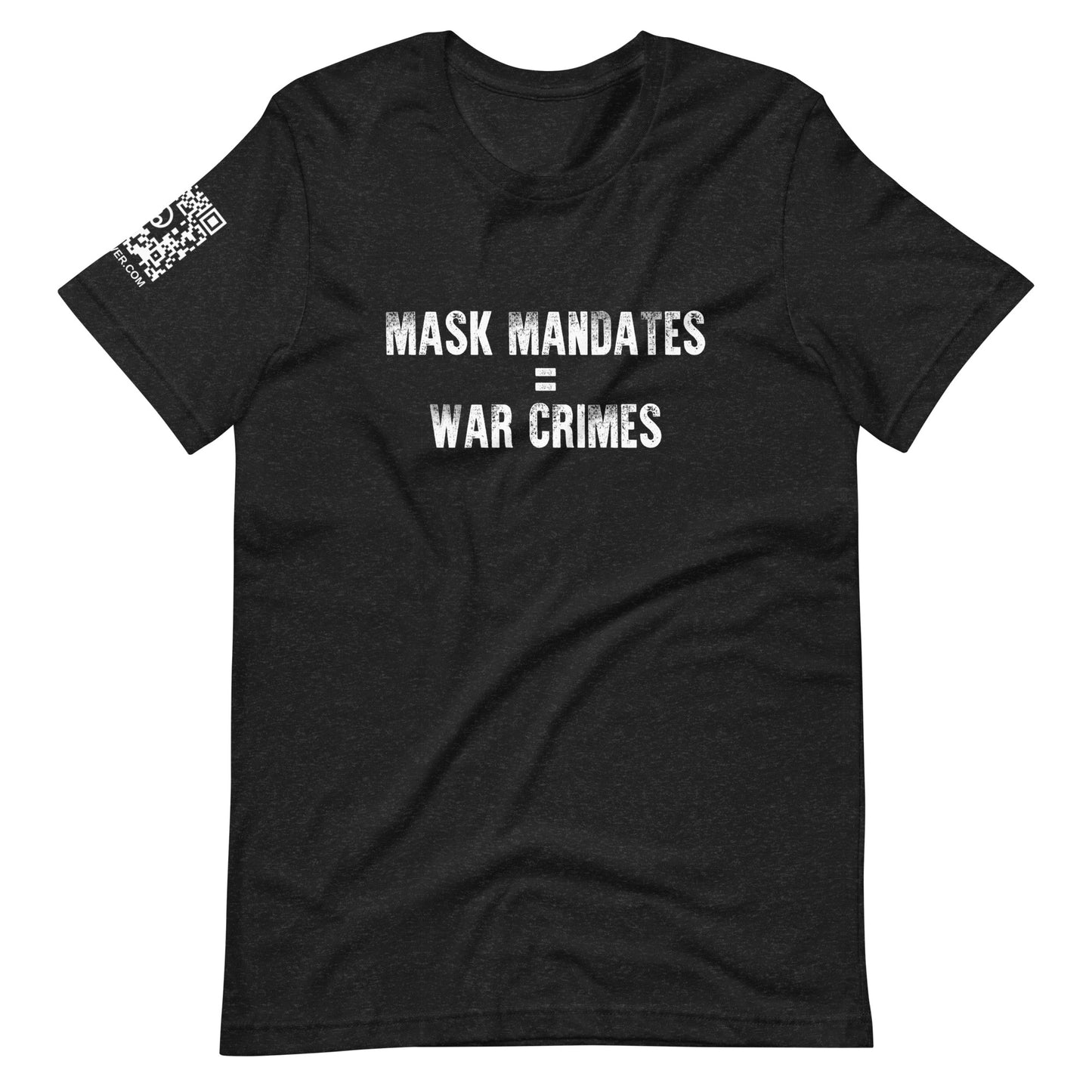 Mask Mandates = War Crimes Unisex t-shirt