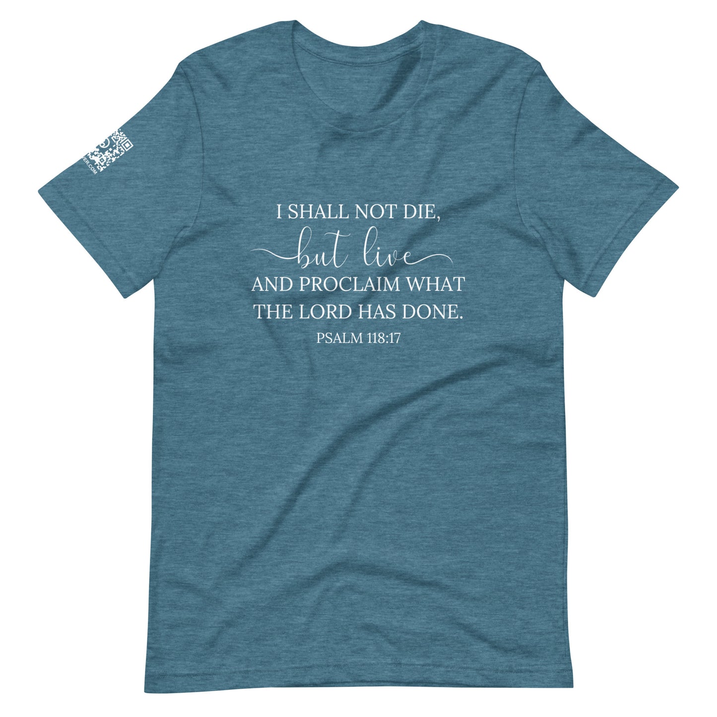 Psalm 118:17 (white lettering) Unisex T-Shirt