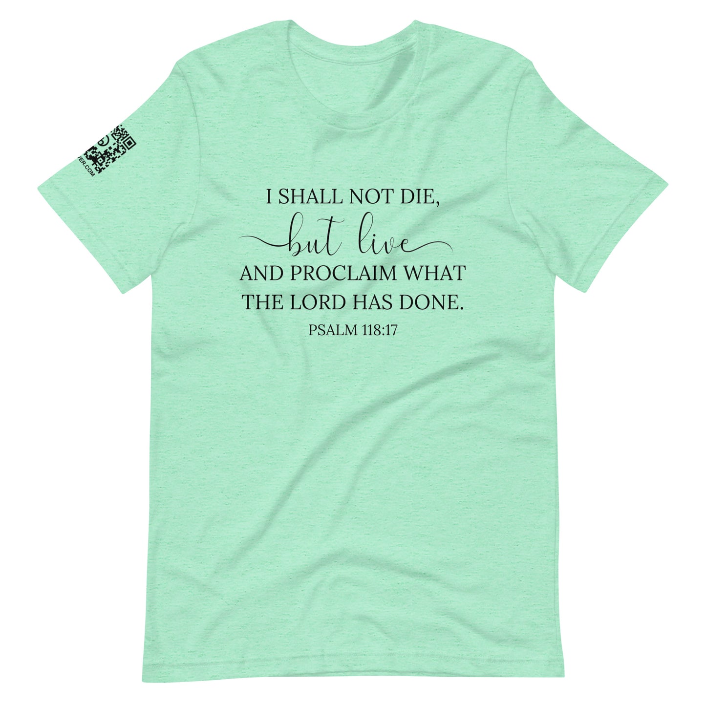 Psalm 118:17 (black lettering) Unisex T-Shirt