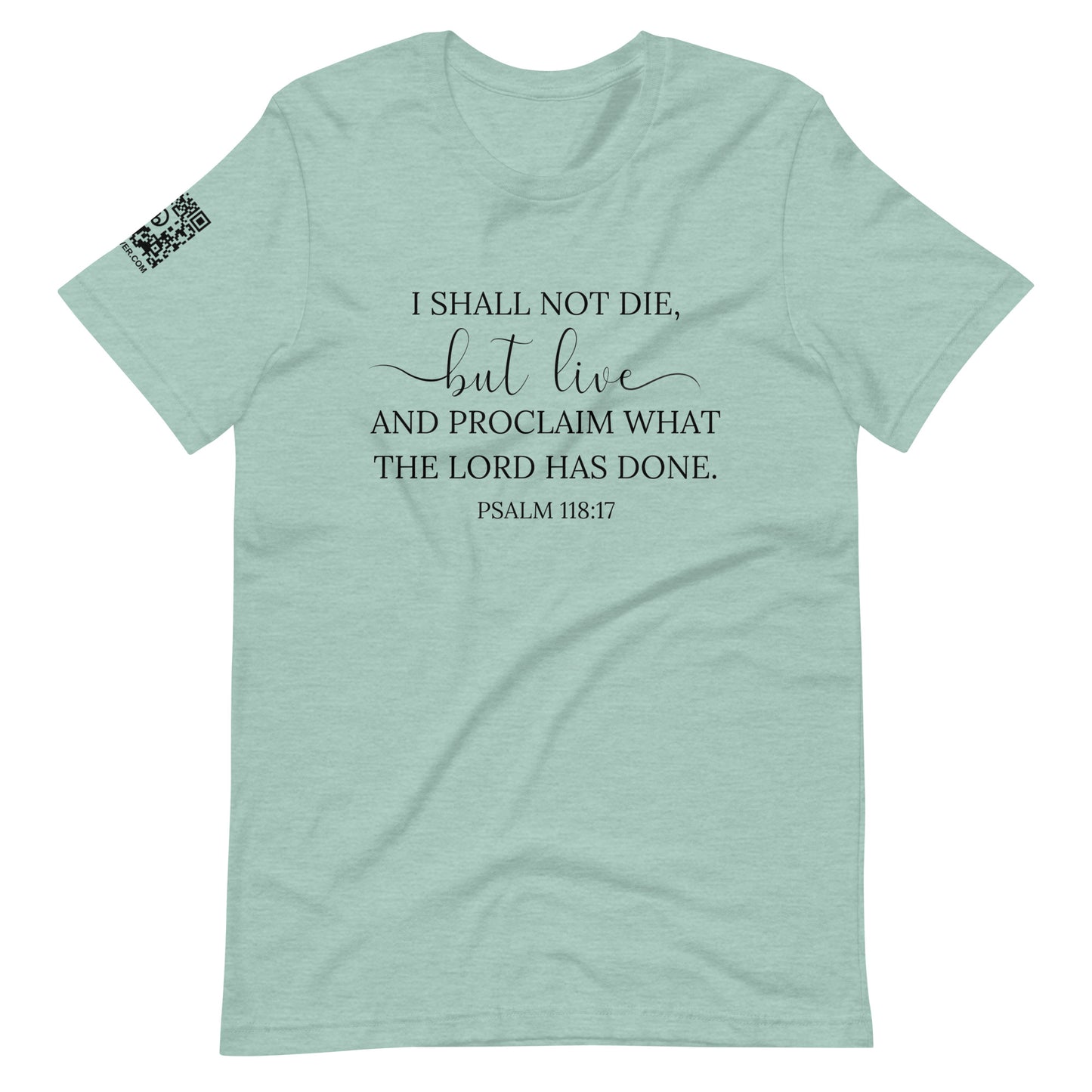 Psalm 118:17 (black lettering) Unisex T-Shirt