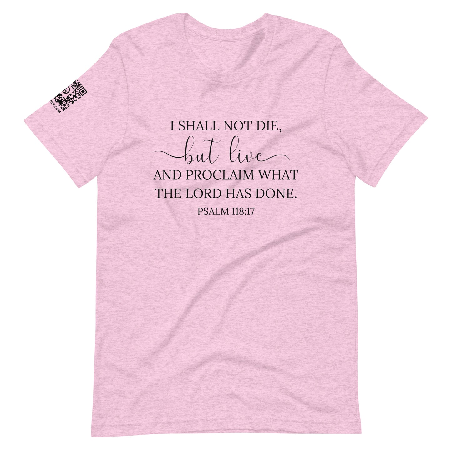 Psalm 118:17 (black lettering) Unisex T-Shirt