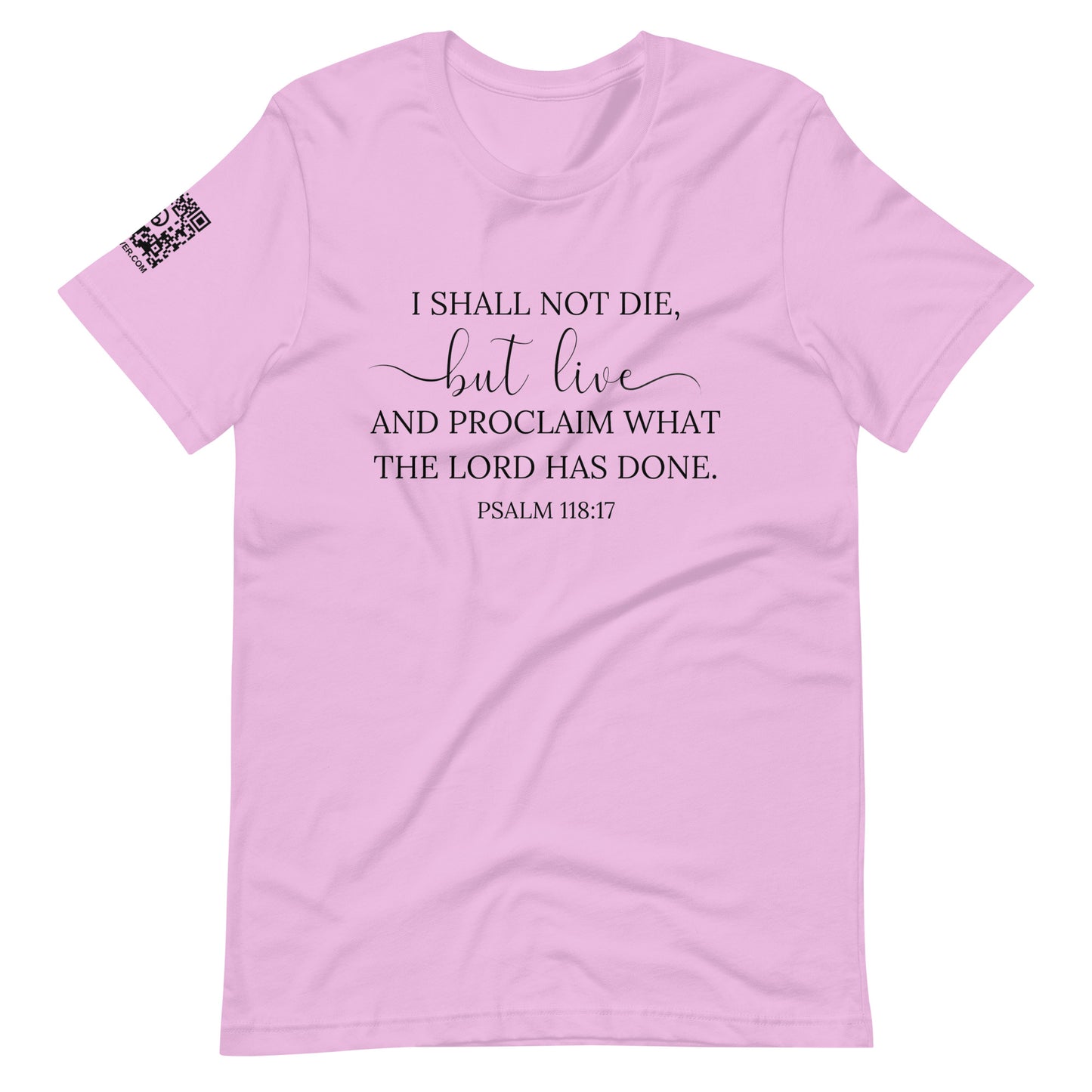 Psalm 118:17 (black lettering) Unisex T-Shirt