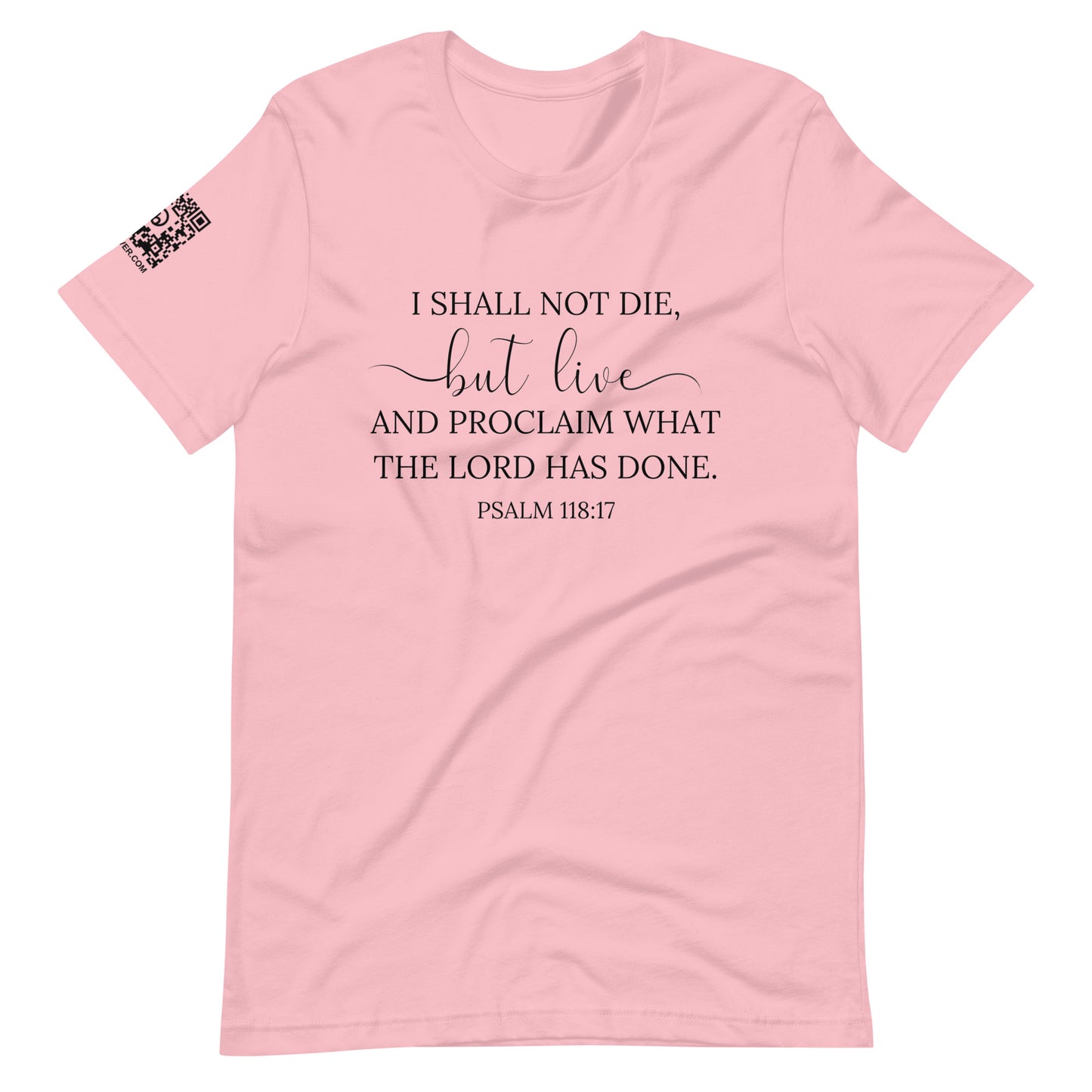 Psalm 118:17 (black lettering) Unisex T-Shirt
