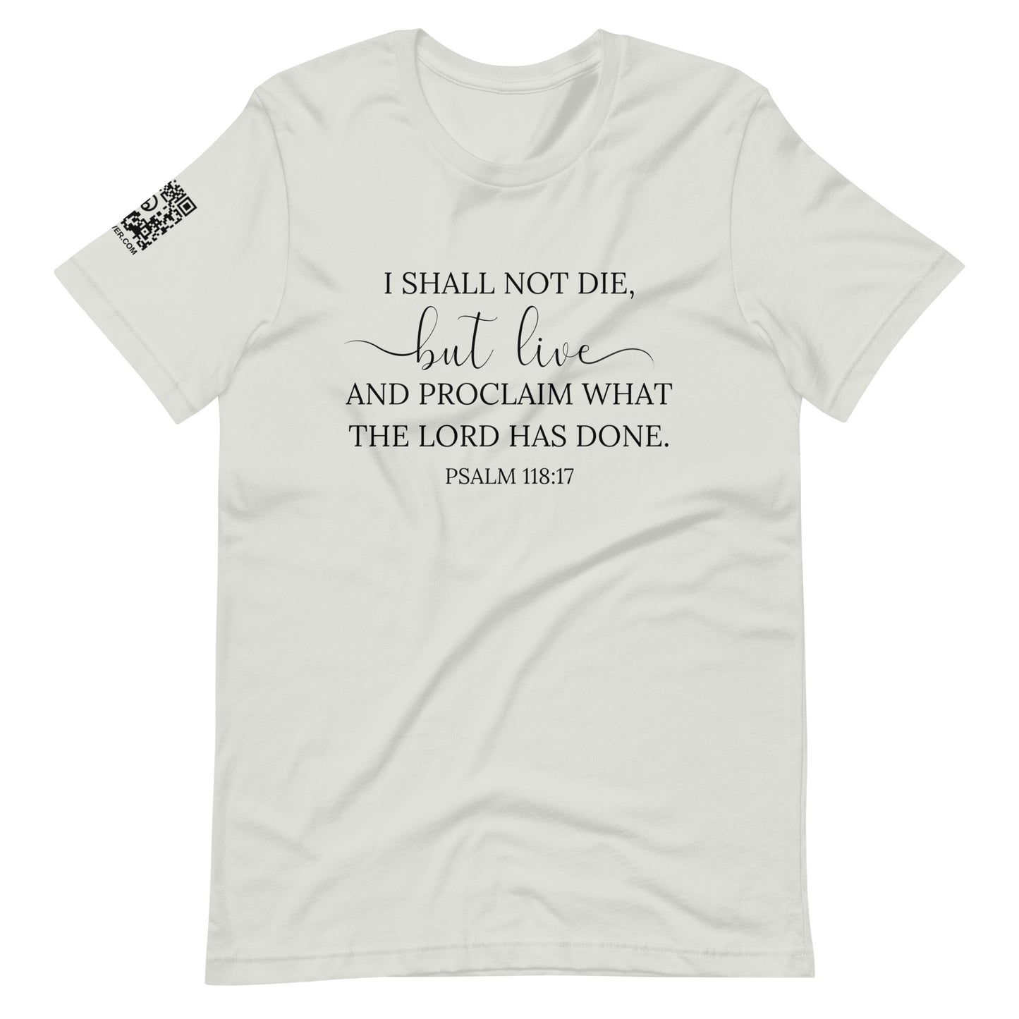 Psalm 118:17 (black lettering) Unisex T-Shirt