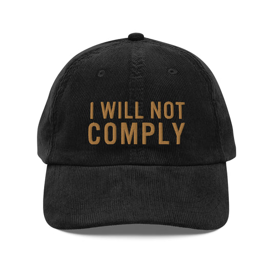 I Will Not Comply Vintage Corduroy Cap