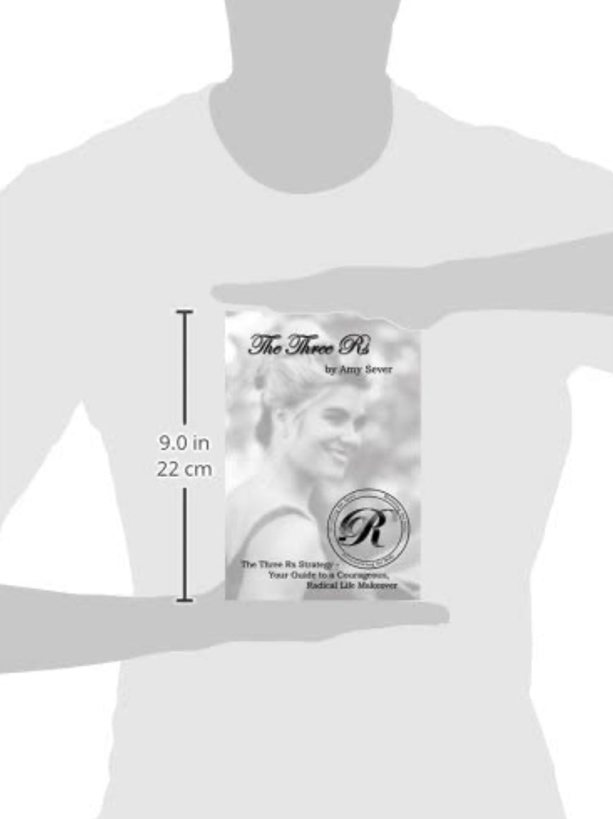 The Three Rs: Renewing the Spirit, Restoring the Soul, Reconstructing the Body by Amy Sever