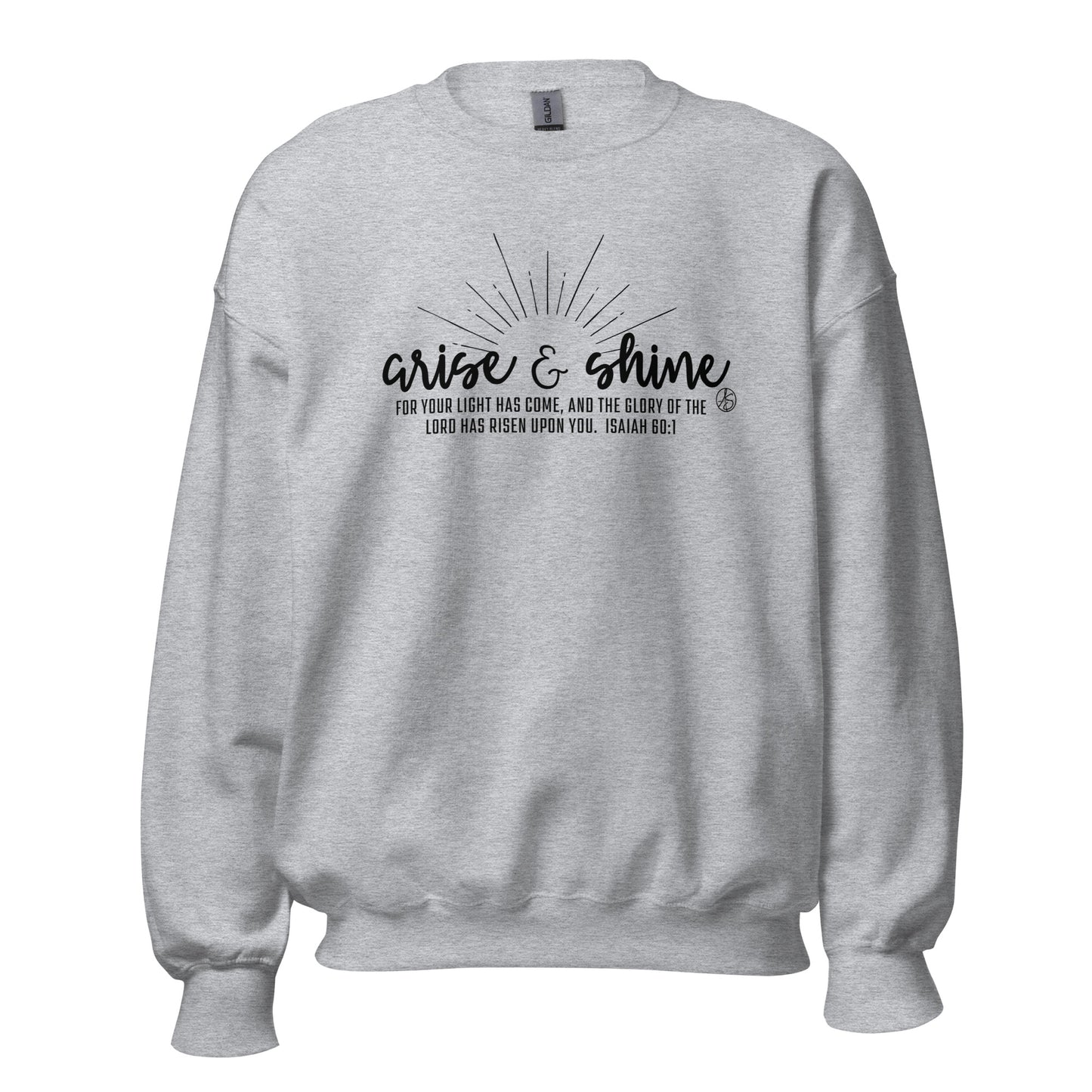 Arise & Shine Unisex Sweatshirt