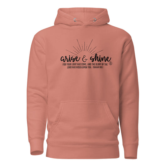 Arise & Shine Unisex Hoodie