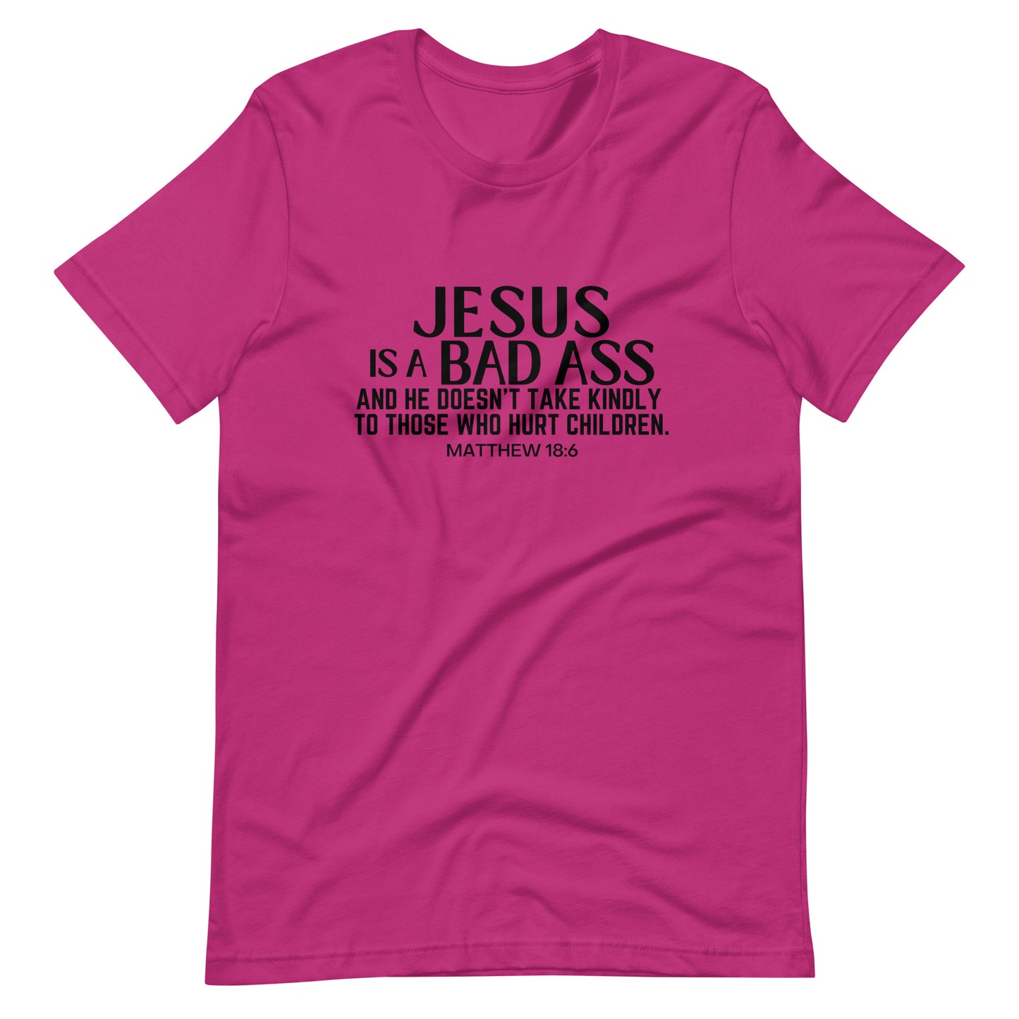 Jesus Is A Bad Ass Unisex T-Shirt