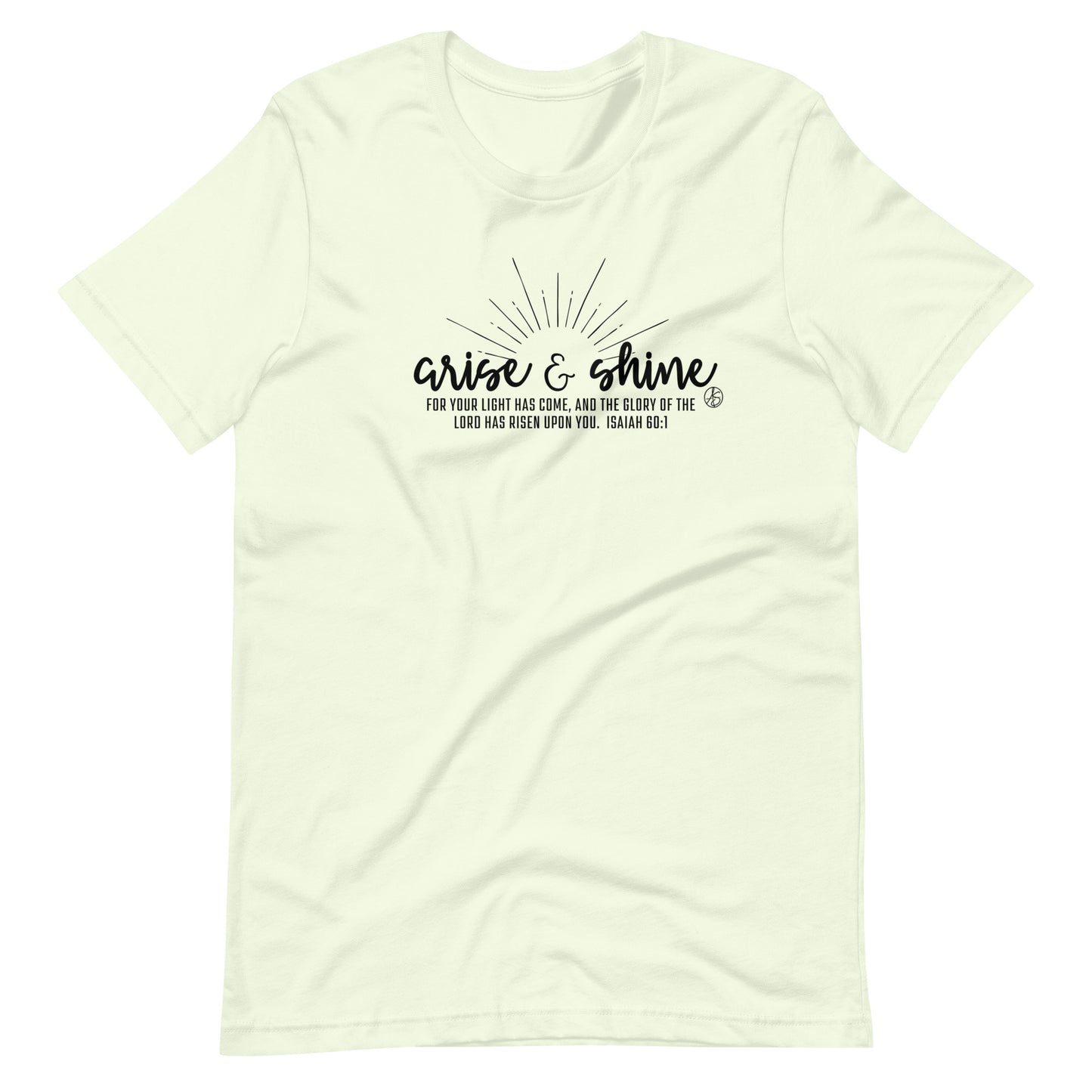 Arise & Shine Unisex T-Shirt