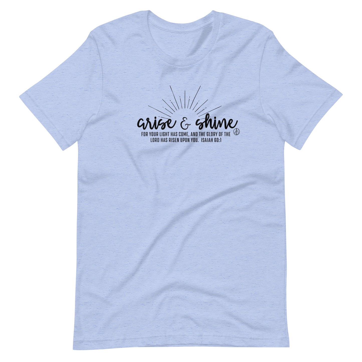 Arise & Shine Unisex T-Shirt