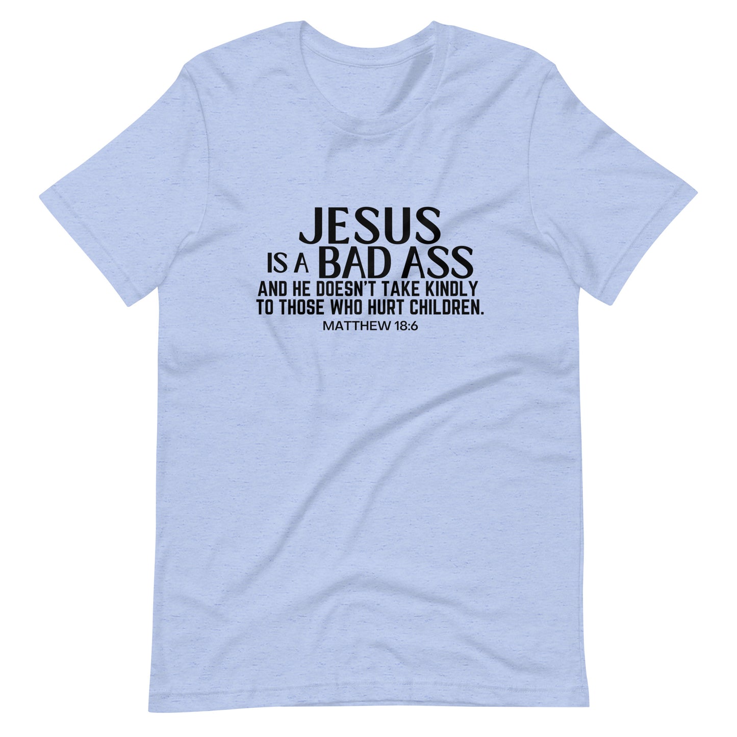 Jesus Is A Bad Ass Unisex T-Shirt