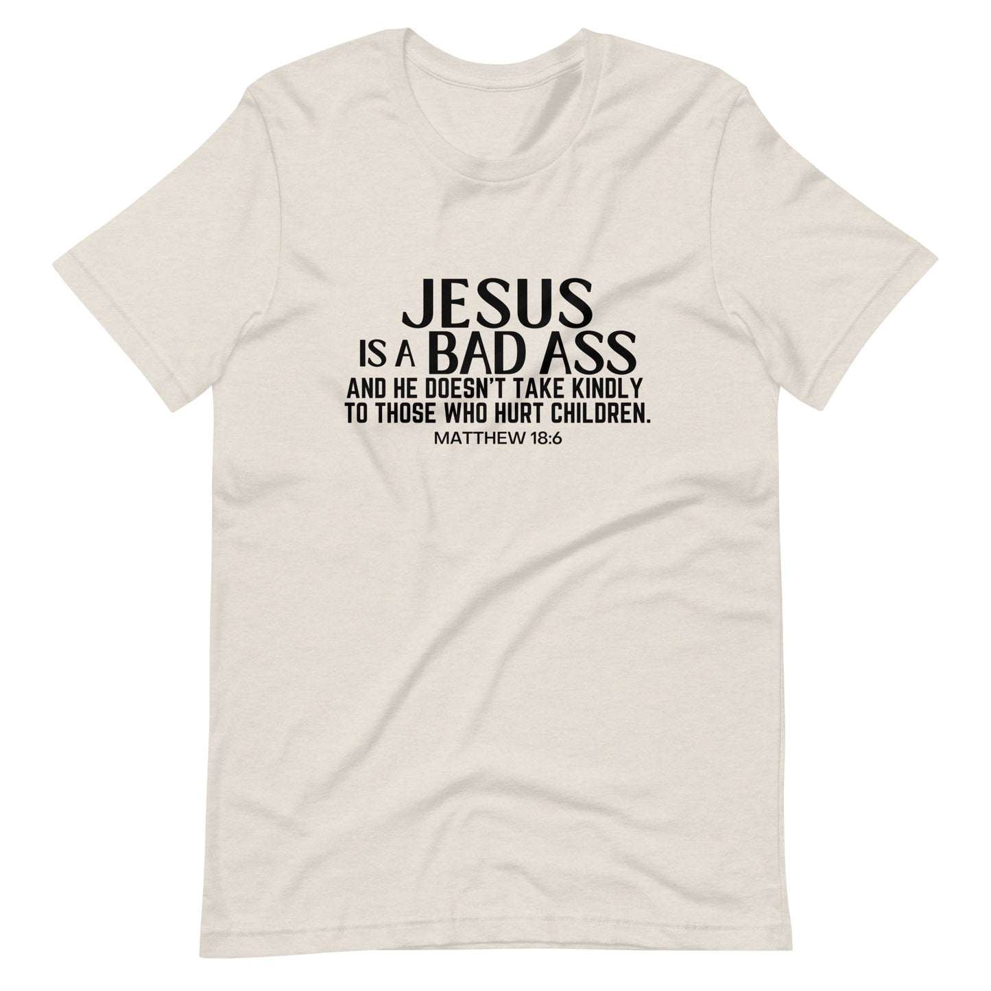 Jesus Is A Bad Ass Unisex T-Shirt