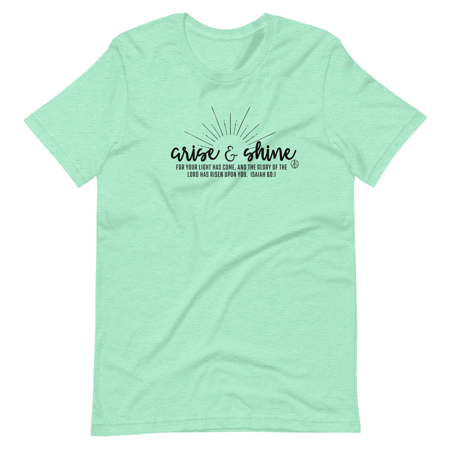 Arise & Shine Unisex T-Shirt