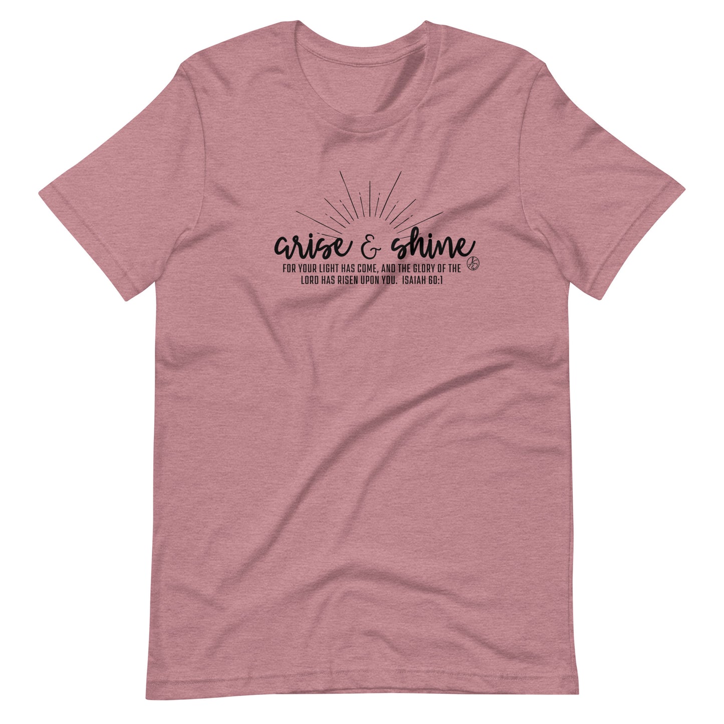 Arise & Shine Unisex T-Shirt