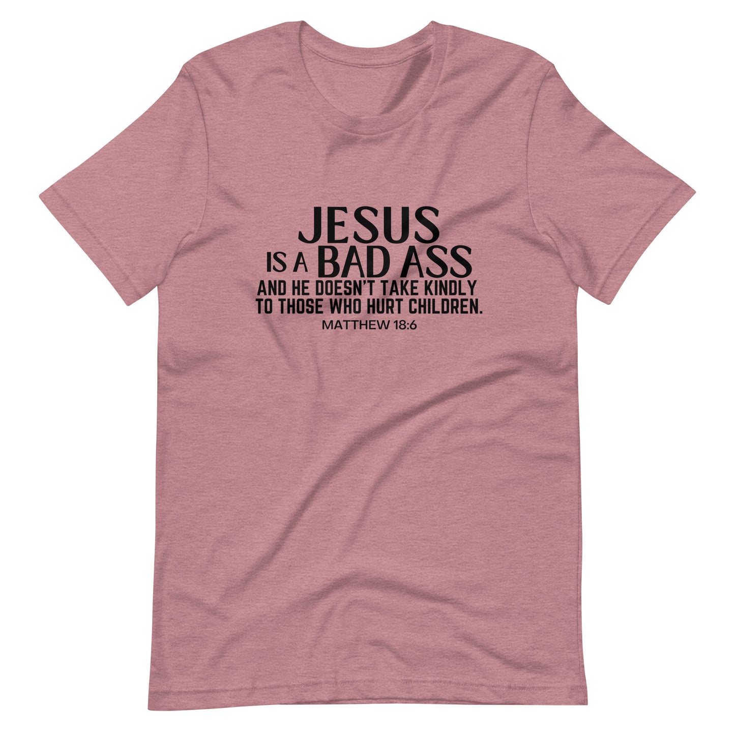 Jesus Is A Bad Ass Unisex T-Shirt