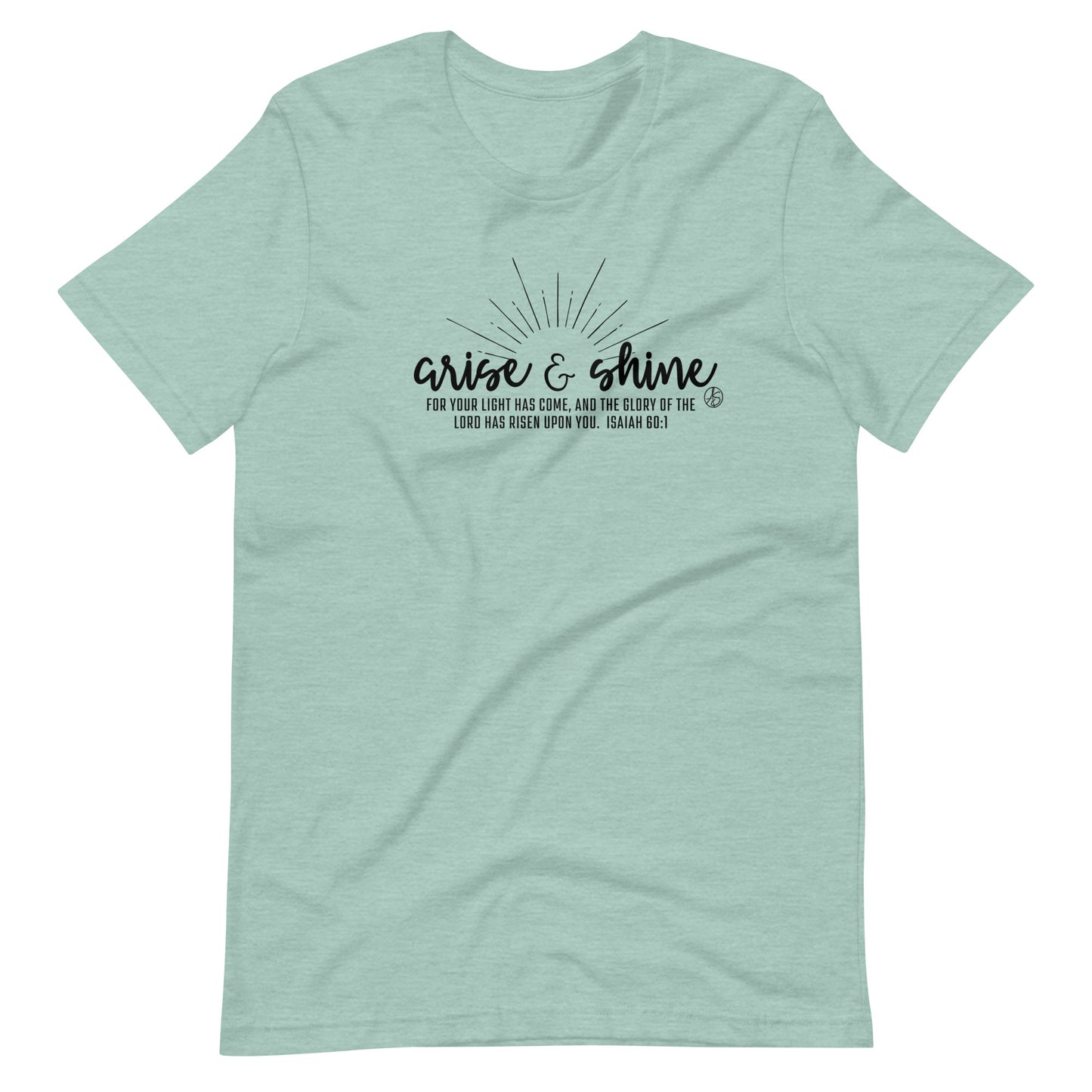 Arise & Shine Unisex T-Shirt