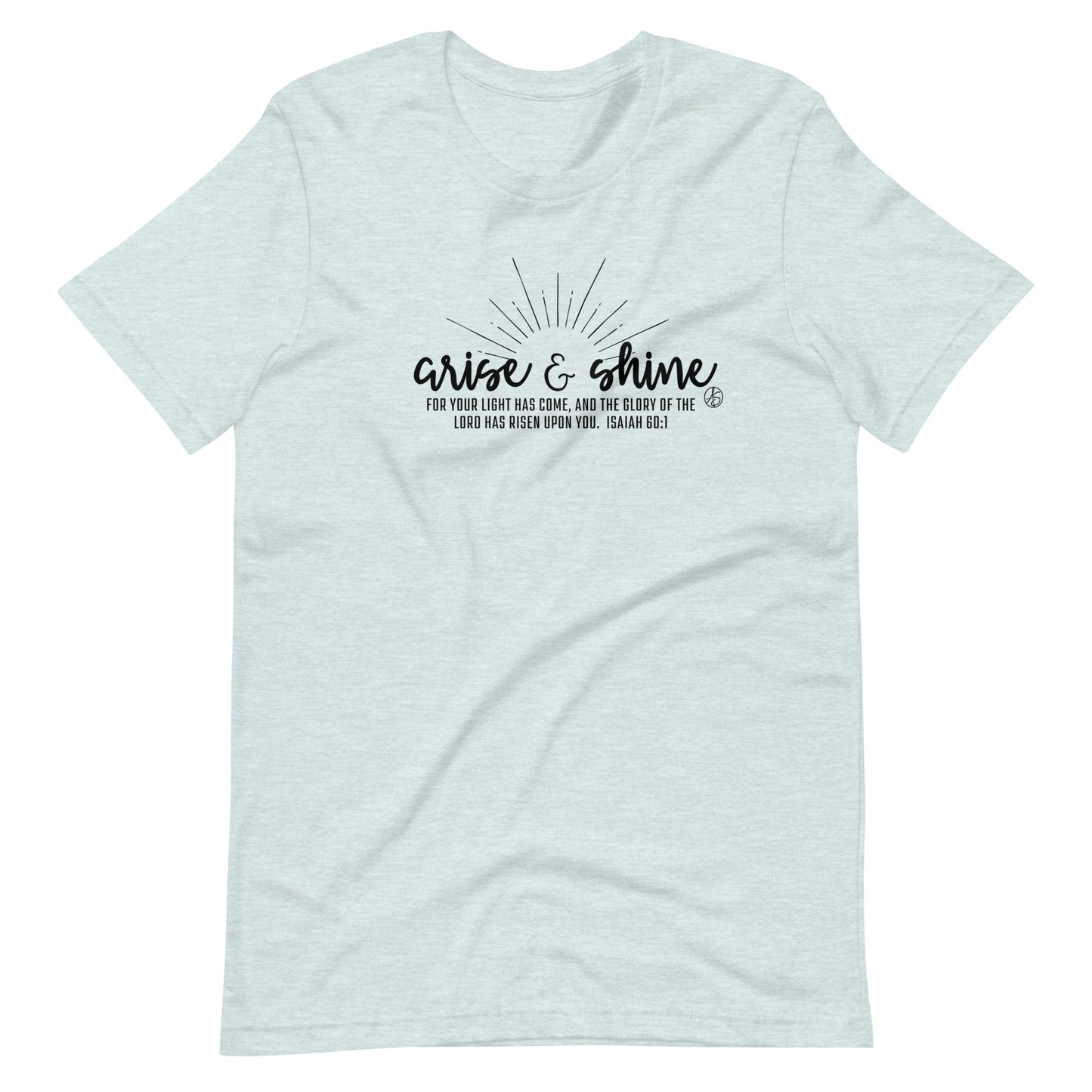 Arise & Shine Unisex T-Shirt