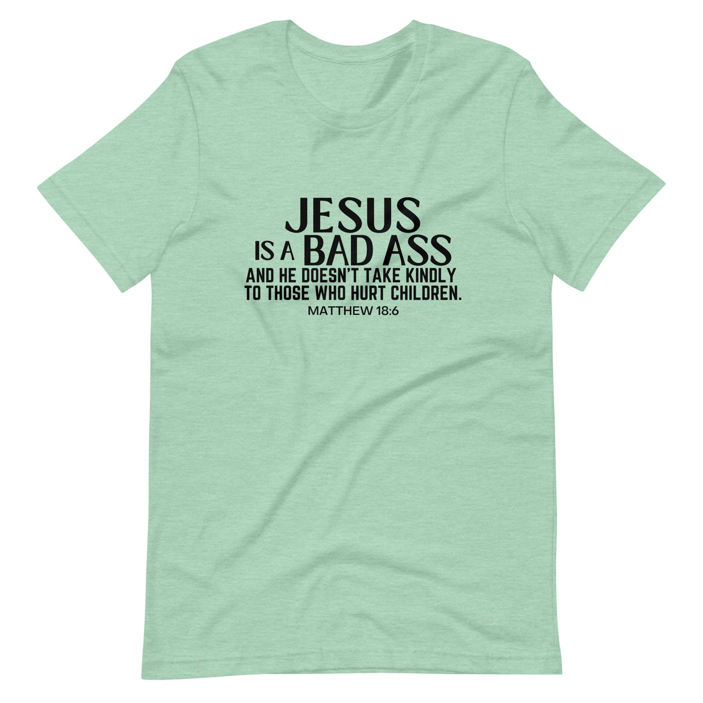 Jesus Is A Bad Ass Unisex T-Shirt