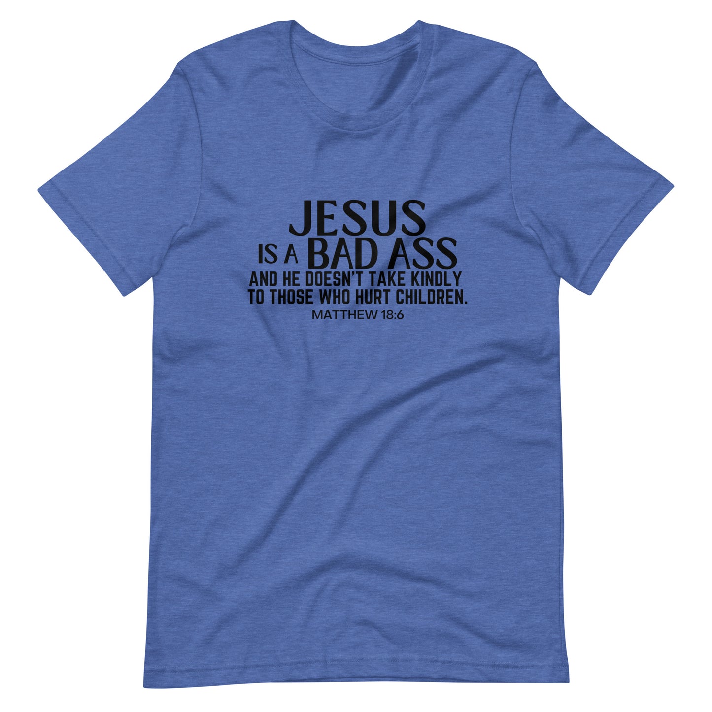 Jesus Is A Bad Ass Unisex T-Shirt
