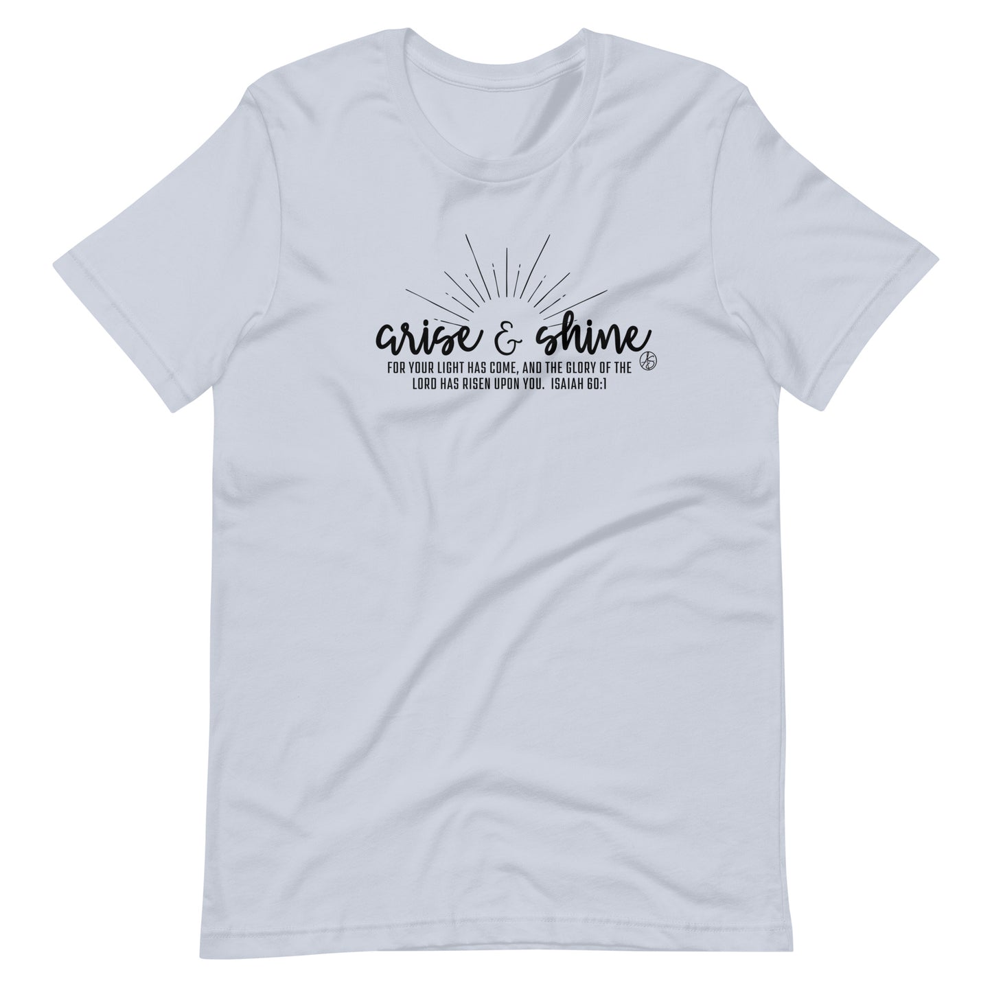 Arise & Shine Unisex T-Shirt