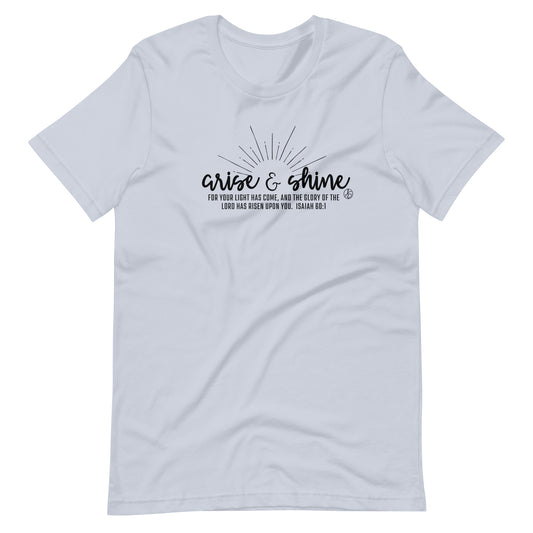Arise & Shine Unisex T-Shirt
