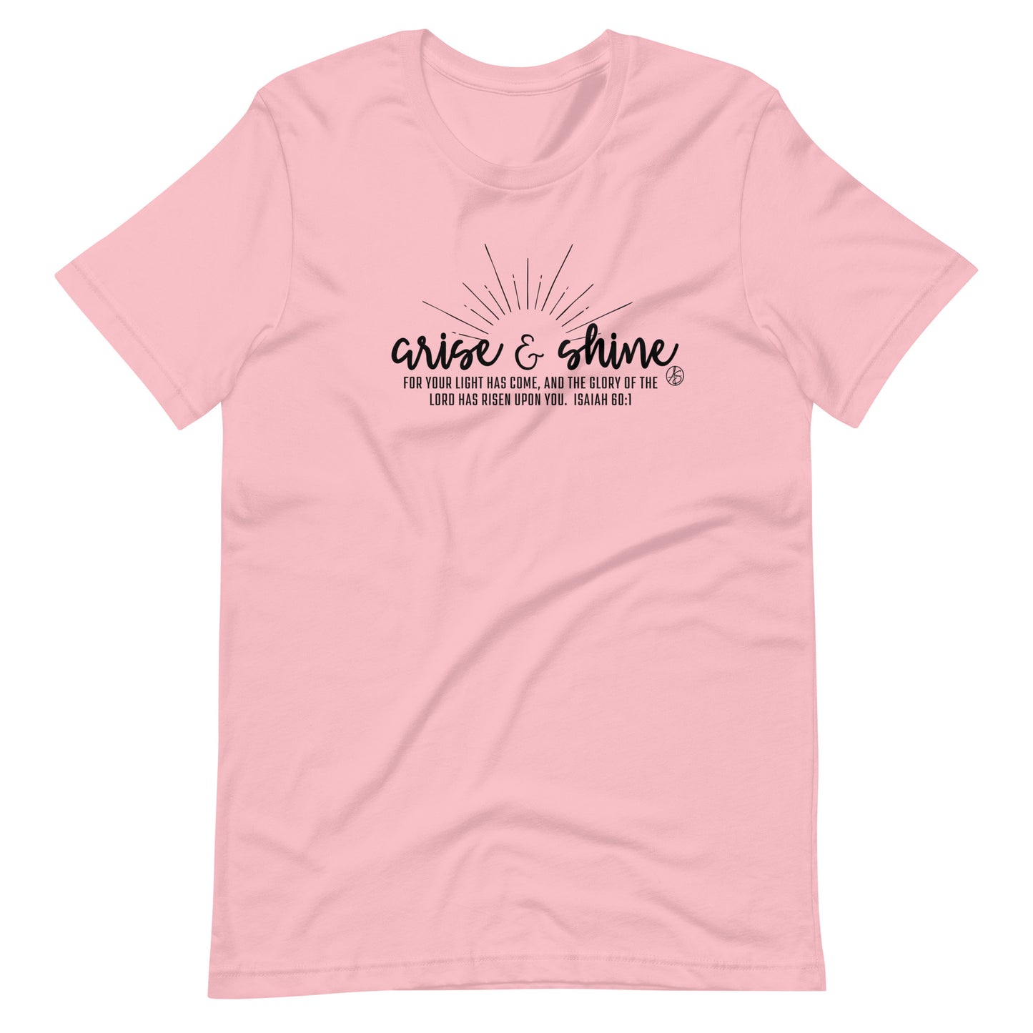 Arise & Shine Unisex T-Shirt