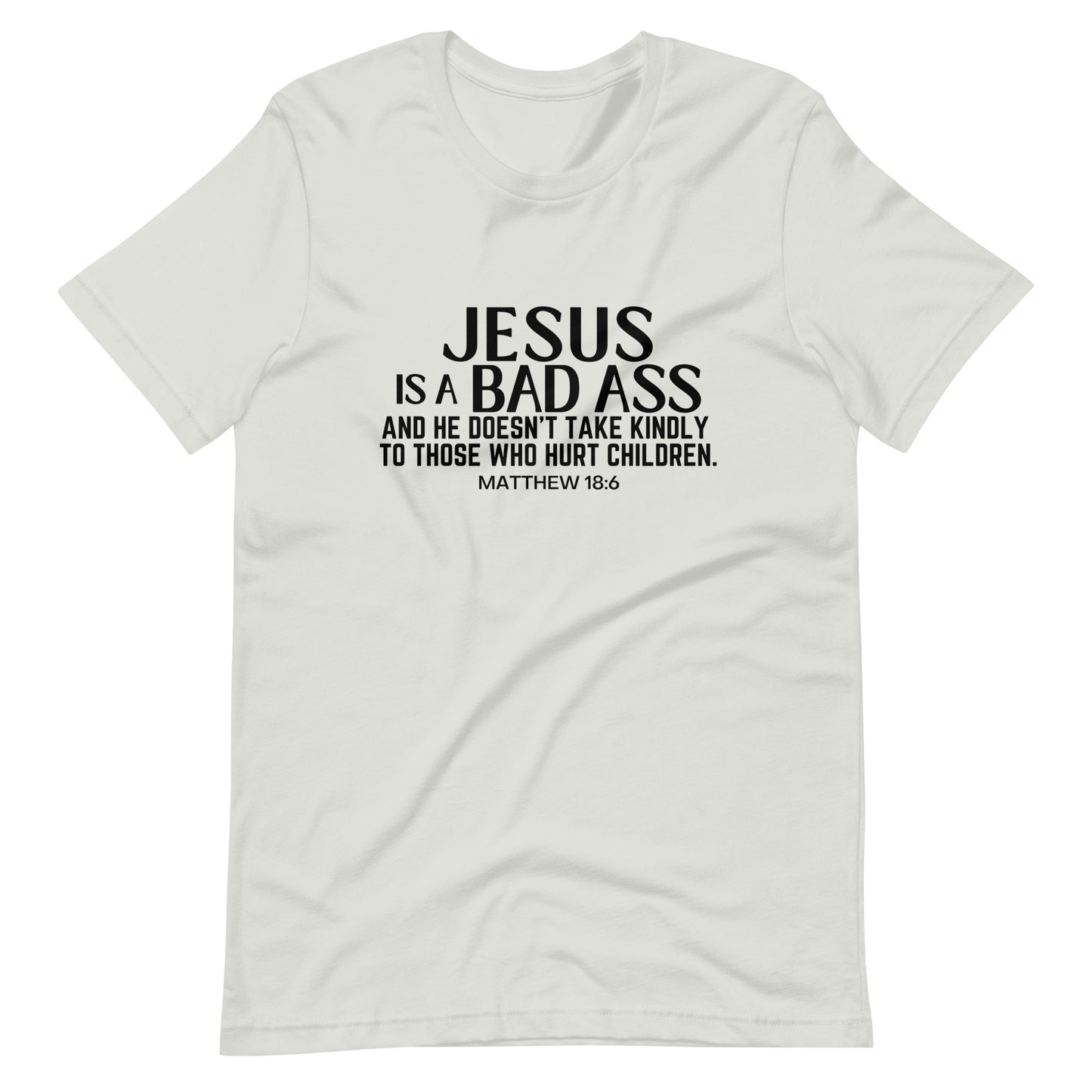 Jesus Is A Bad Ass Unisex T-Shirt