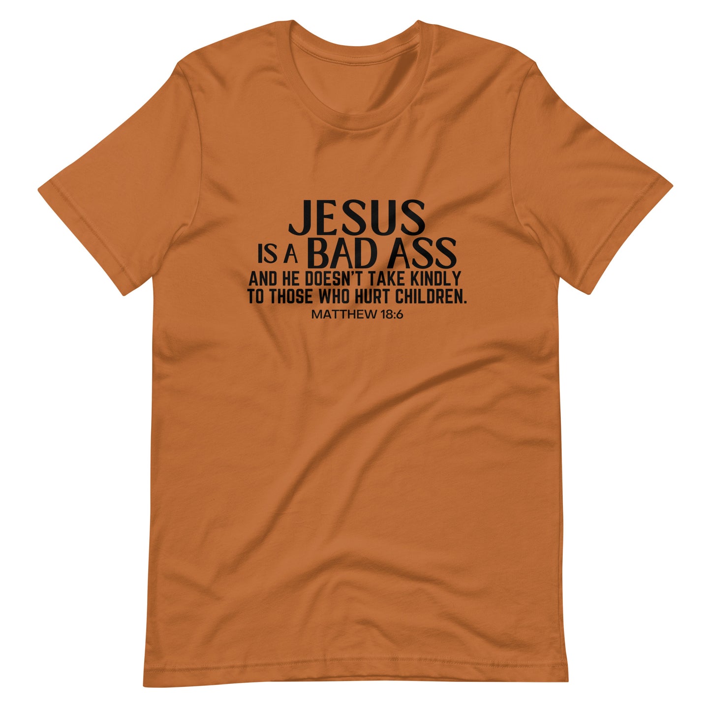 Jesus Is A Bad Ass Unisex T-Shirt