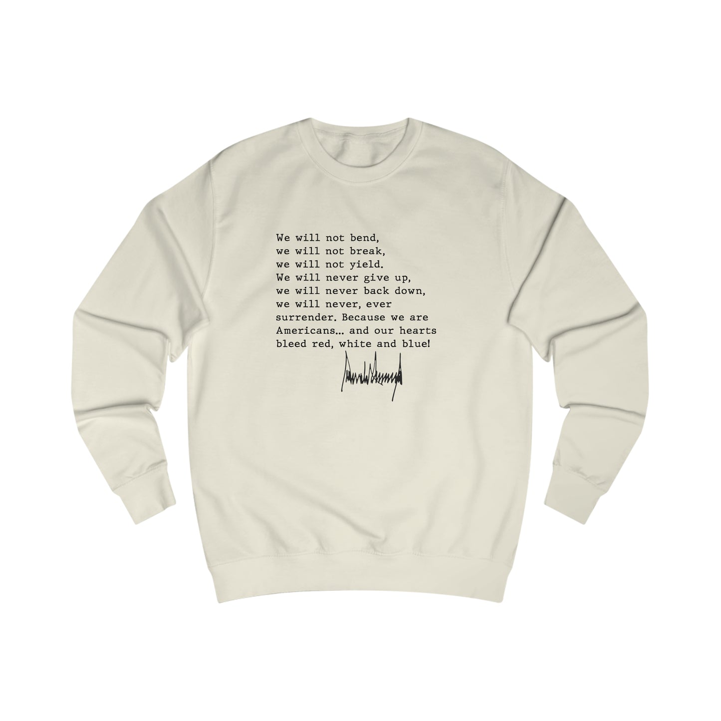 We Will Not Bend (black text) Unisex Sweatshirt