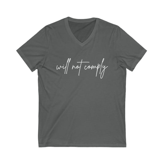 Will Not Comply Unisex Jersey Short Sleeve V-Neck Tee
