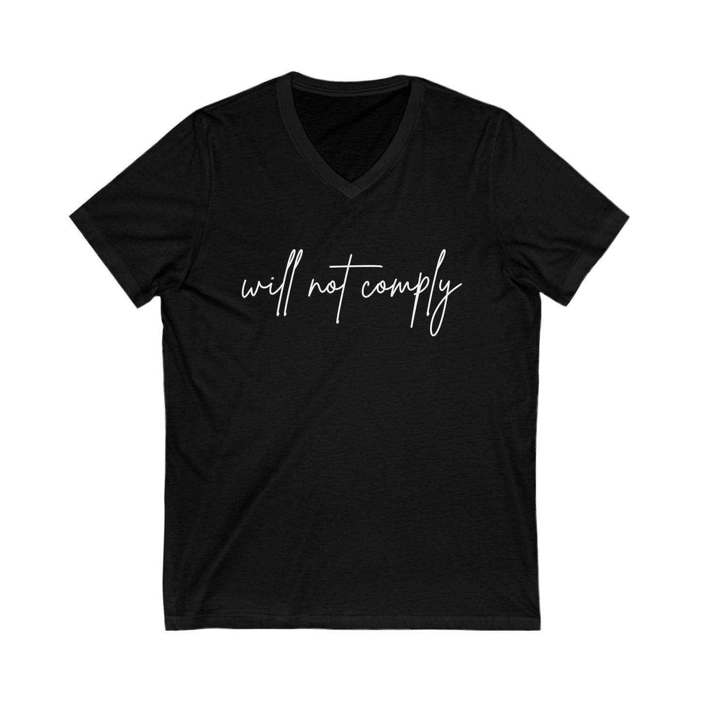 Will Not Comply Unisex Jersey Short Sleeve V-Neck Tee