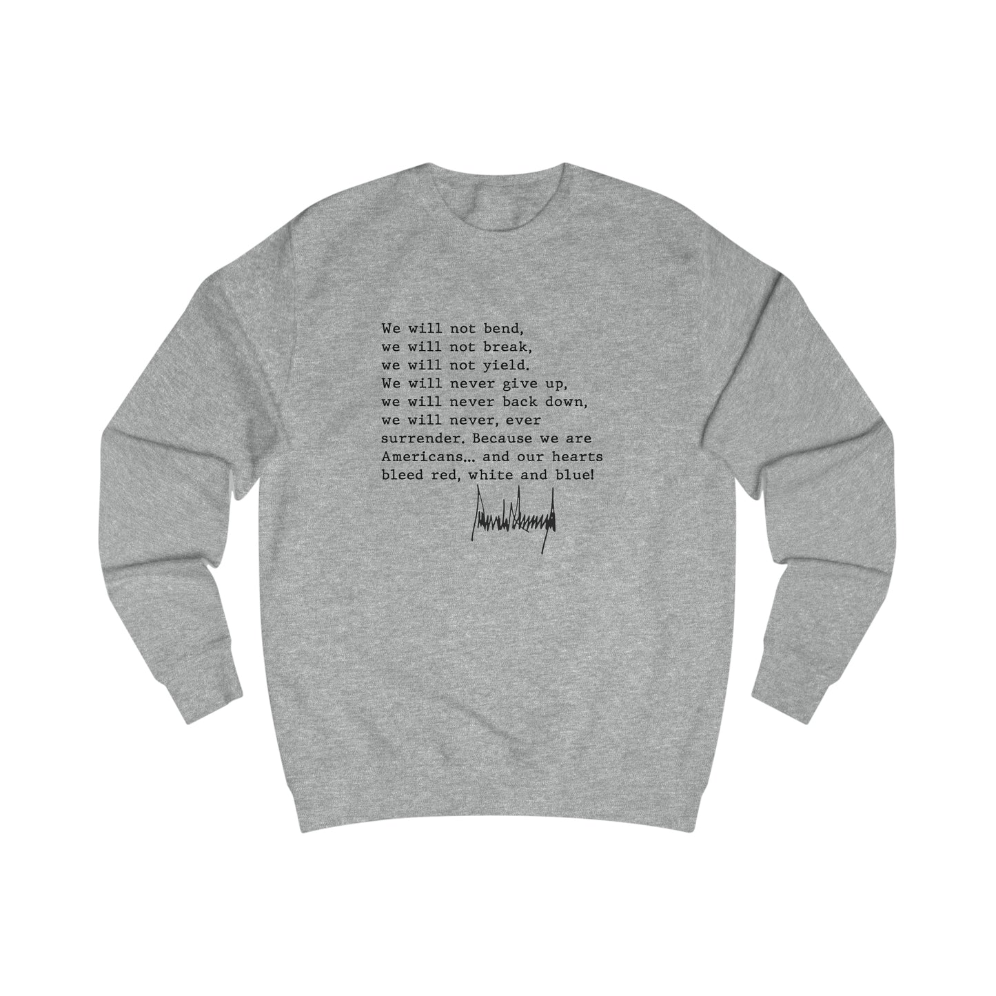 We Will Not Bend (black text) Unisex Sweatshirt