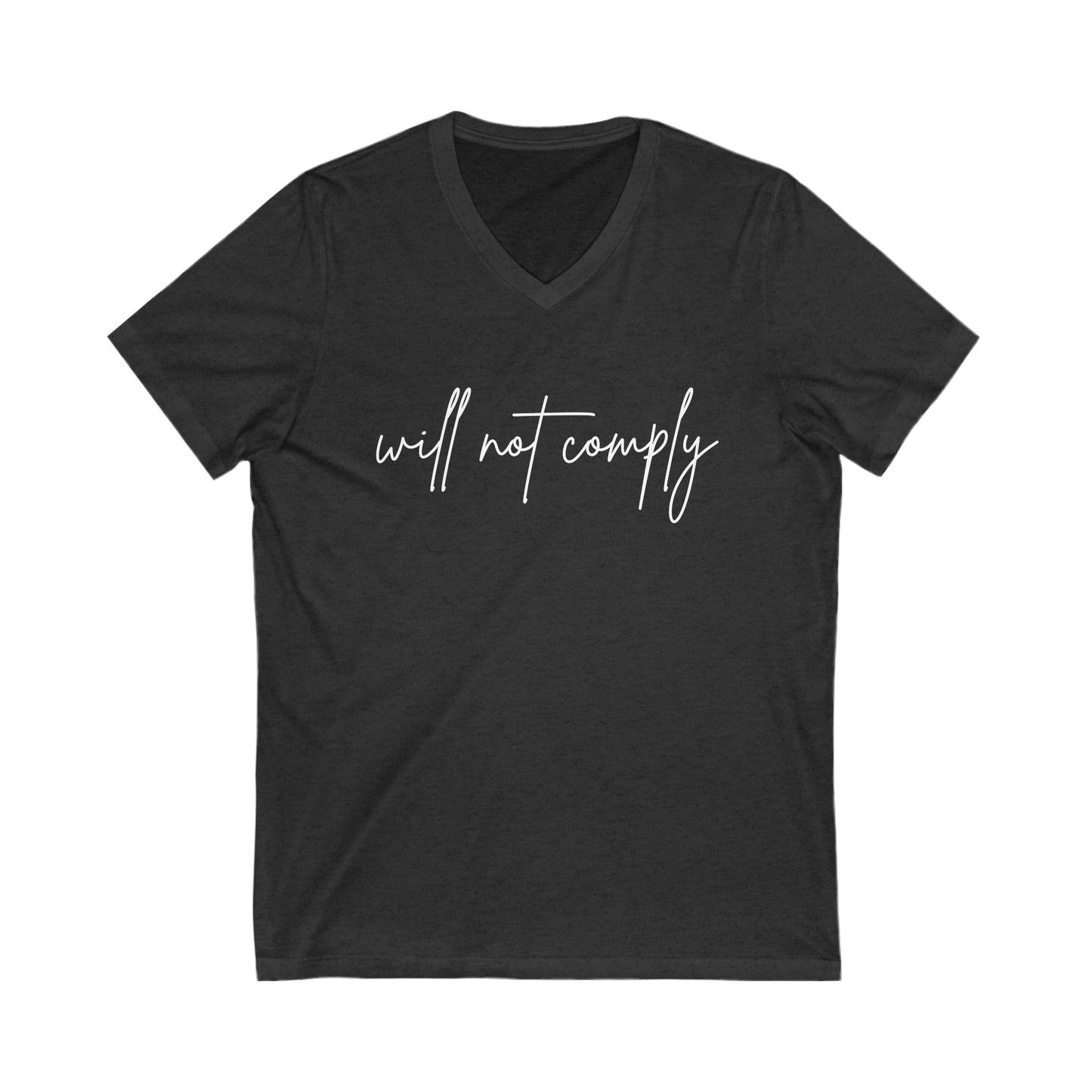 Will Not Comply Unisex Jersey Short Sleeve V-Neck Tee