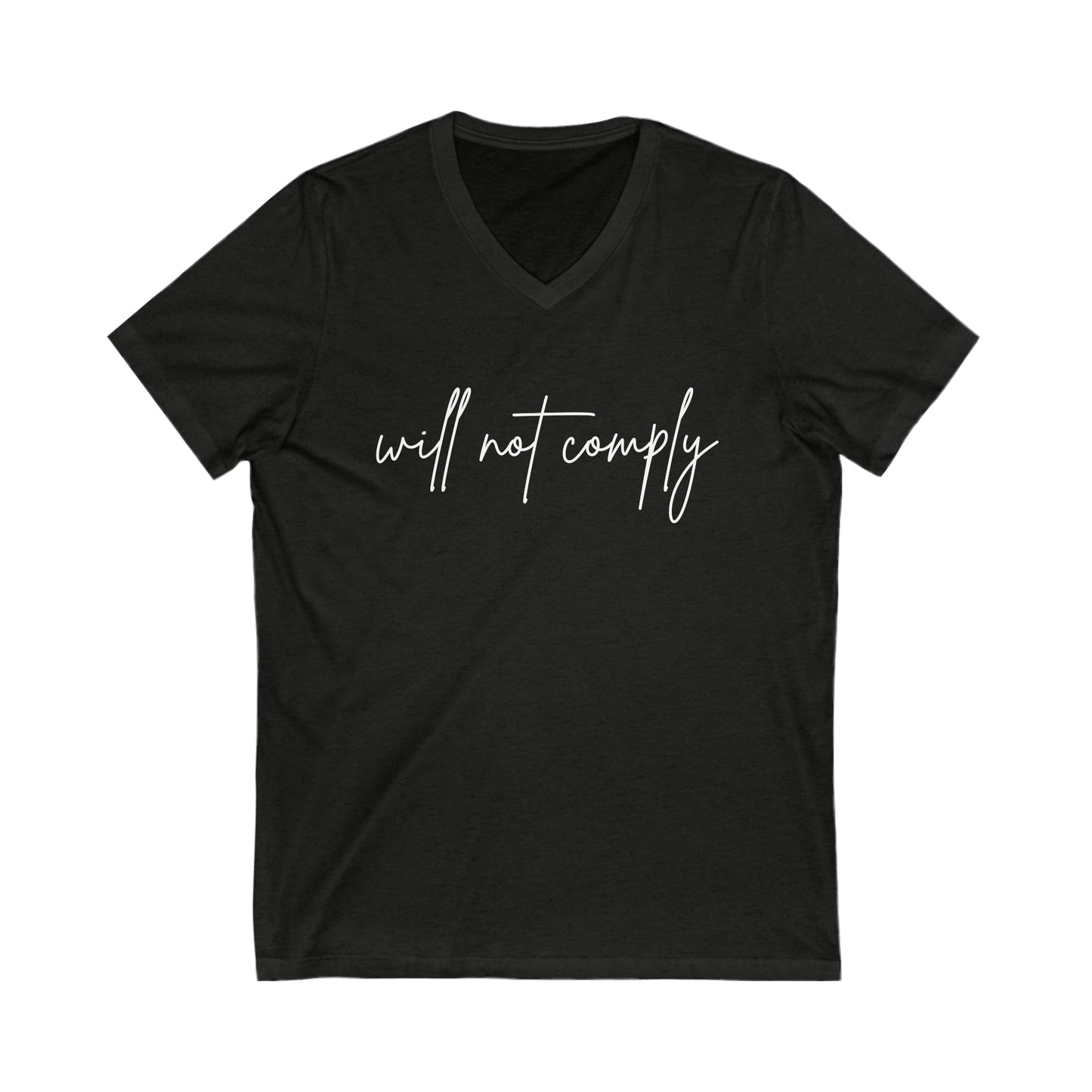 Will Not Comply Unisex Jersey Short Sleeve V-Neck Tee