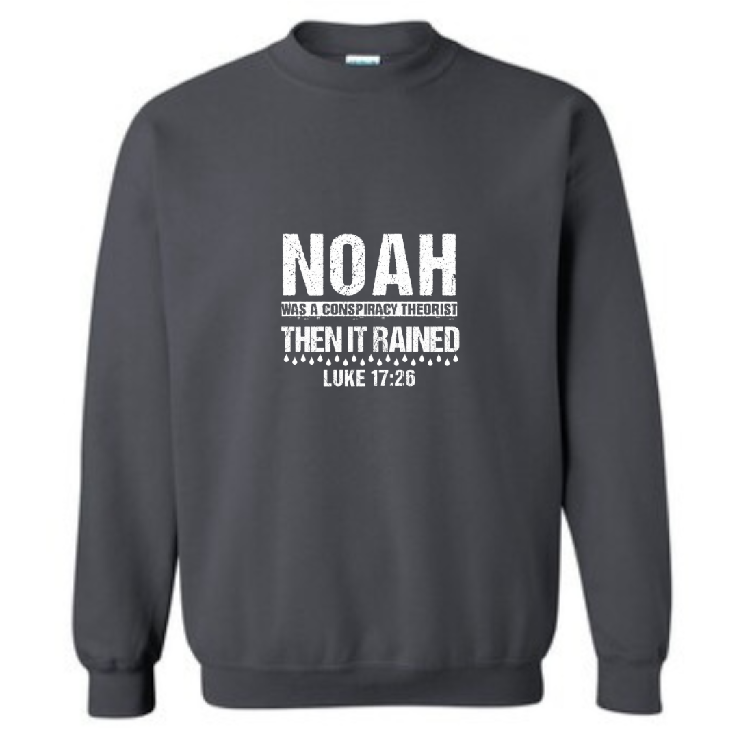 Noah Was A Conspiracy Theorist Unisex Sweatshirt