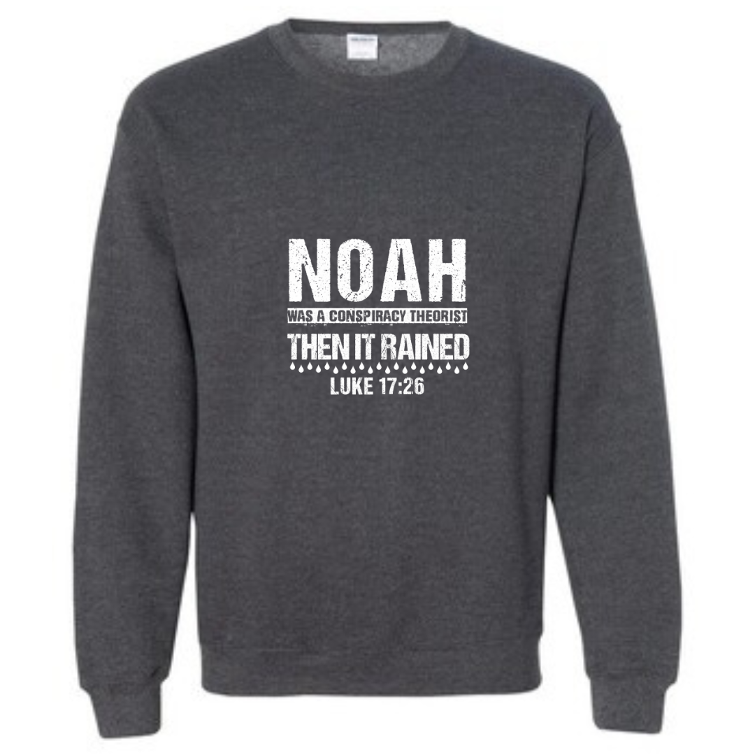 Noah Was A Conspiracy Theorist Unisex Sweatshirt