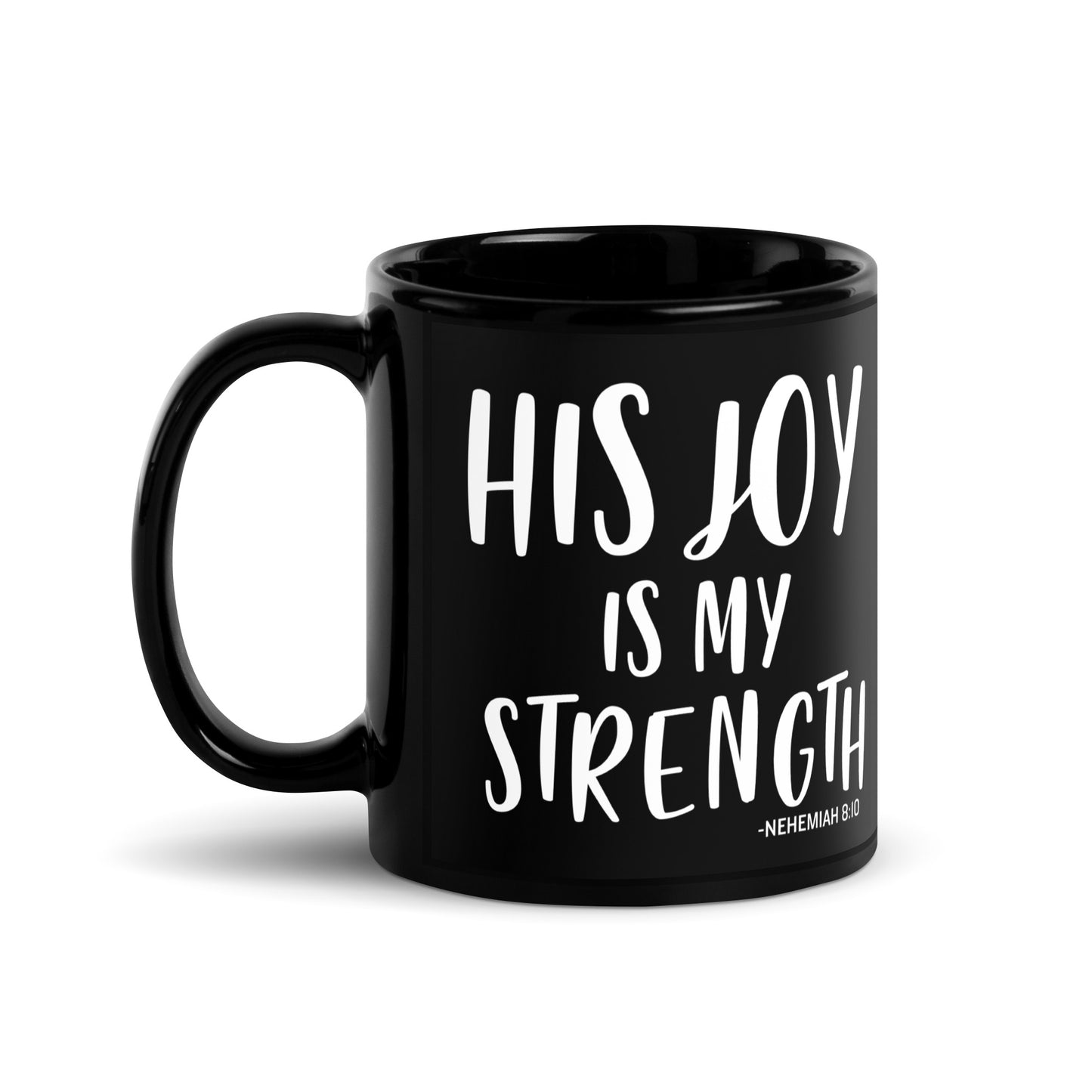 His Joy Is My Strength Black Glossy Mug