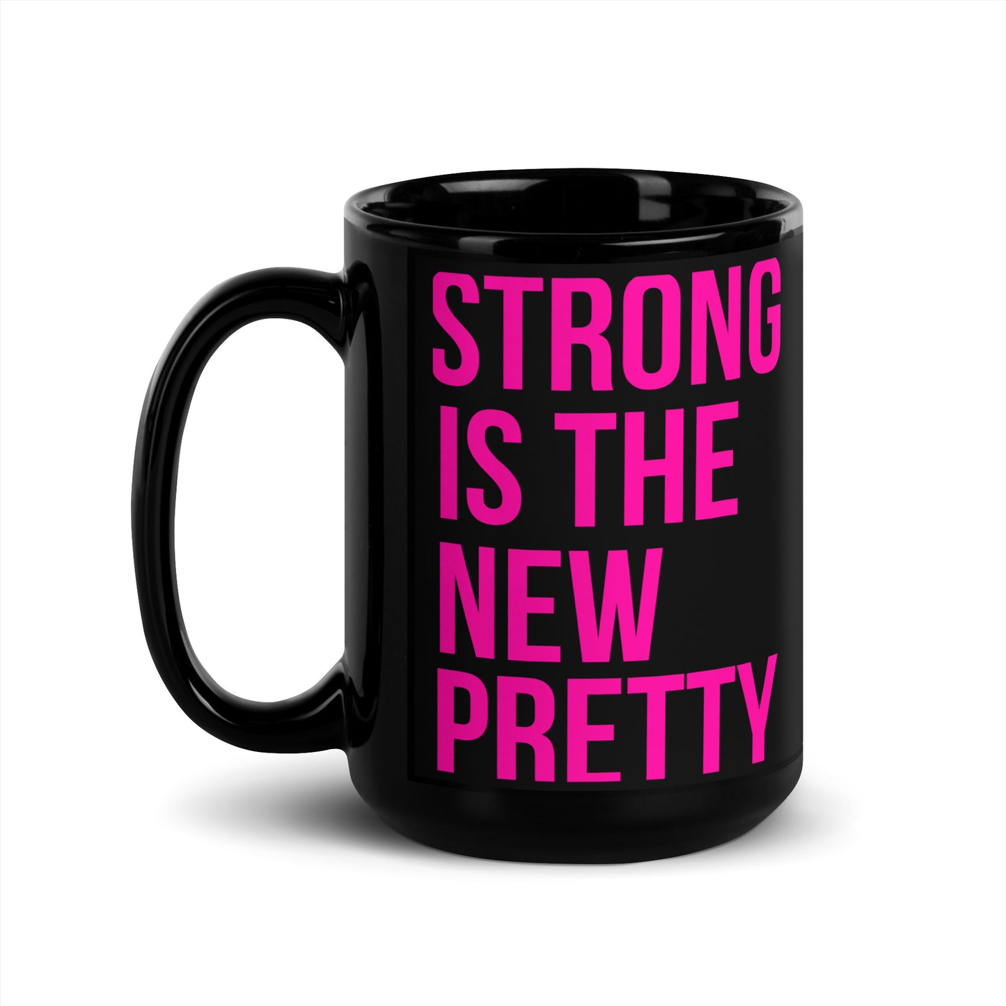 Strong Is The New Pretty Black Glossy Mug